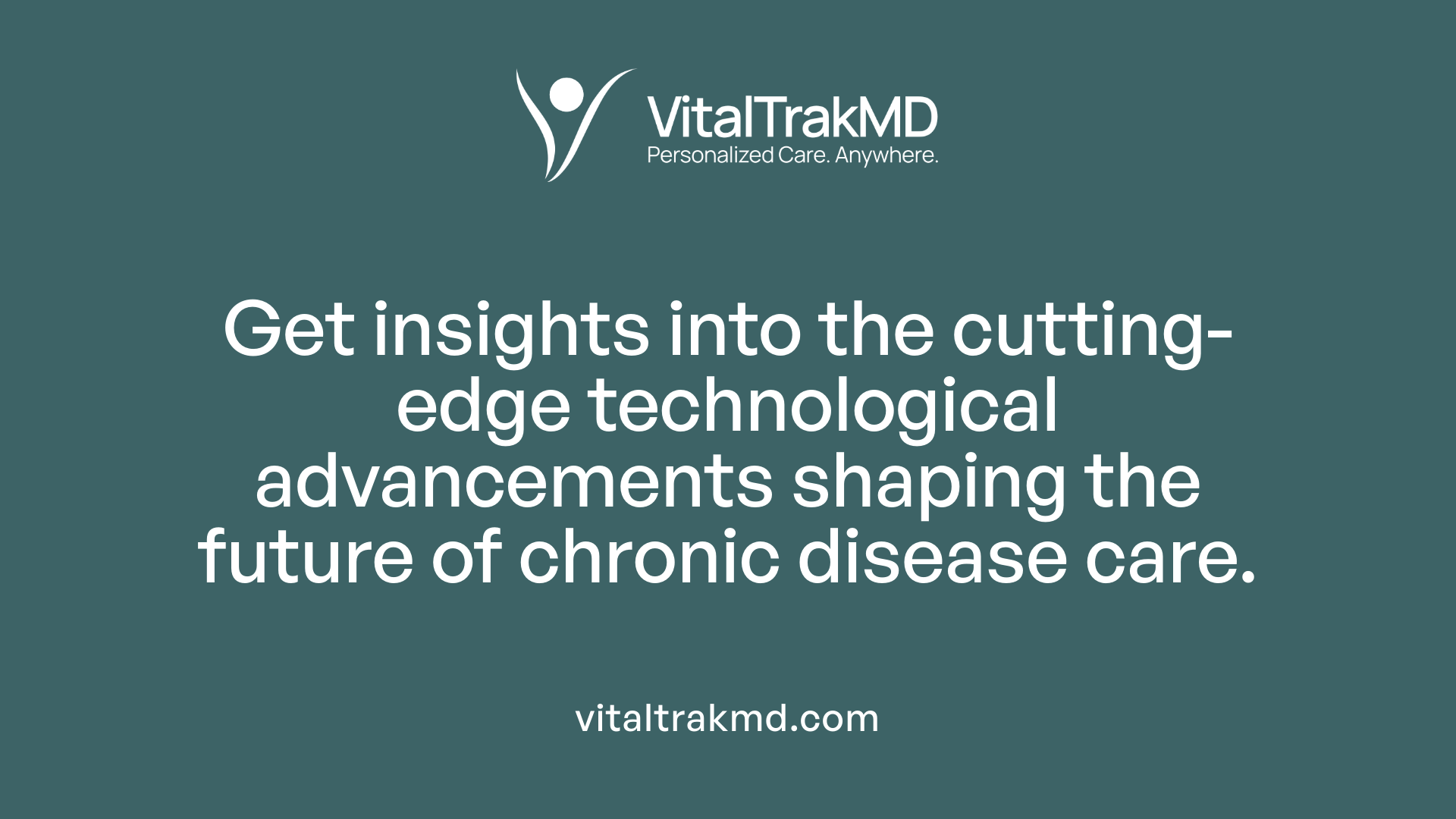 Get insights into the cutting-edge technological advancements shaping the future of chronic disease care.