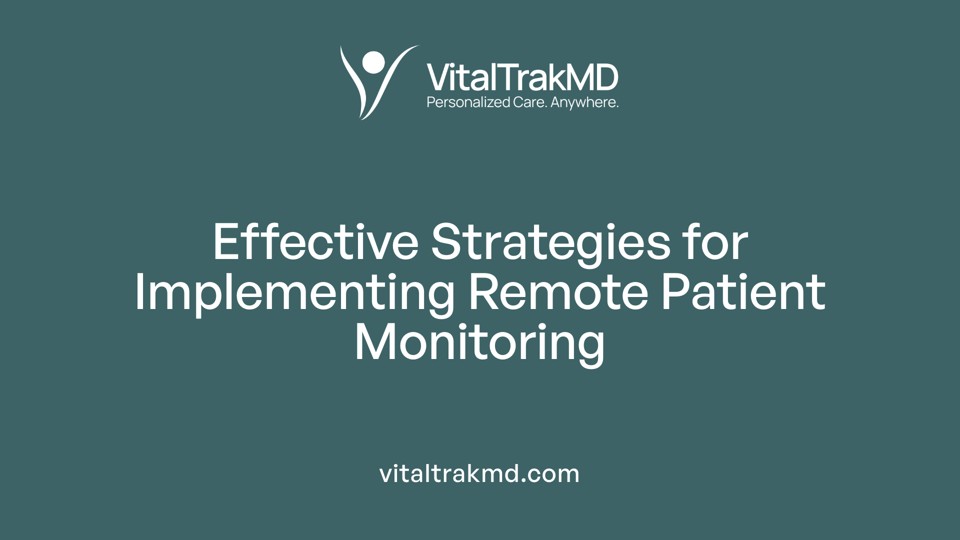 Effective Strategies for Implementing Remote Patient Monitoring