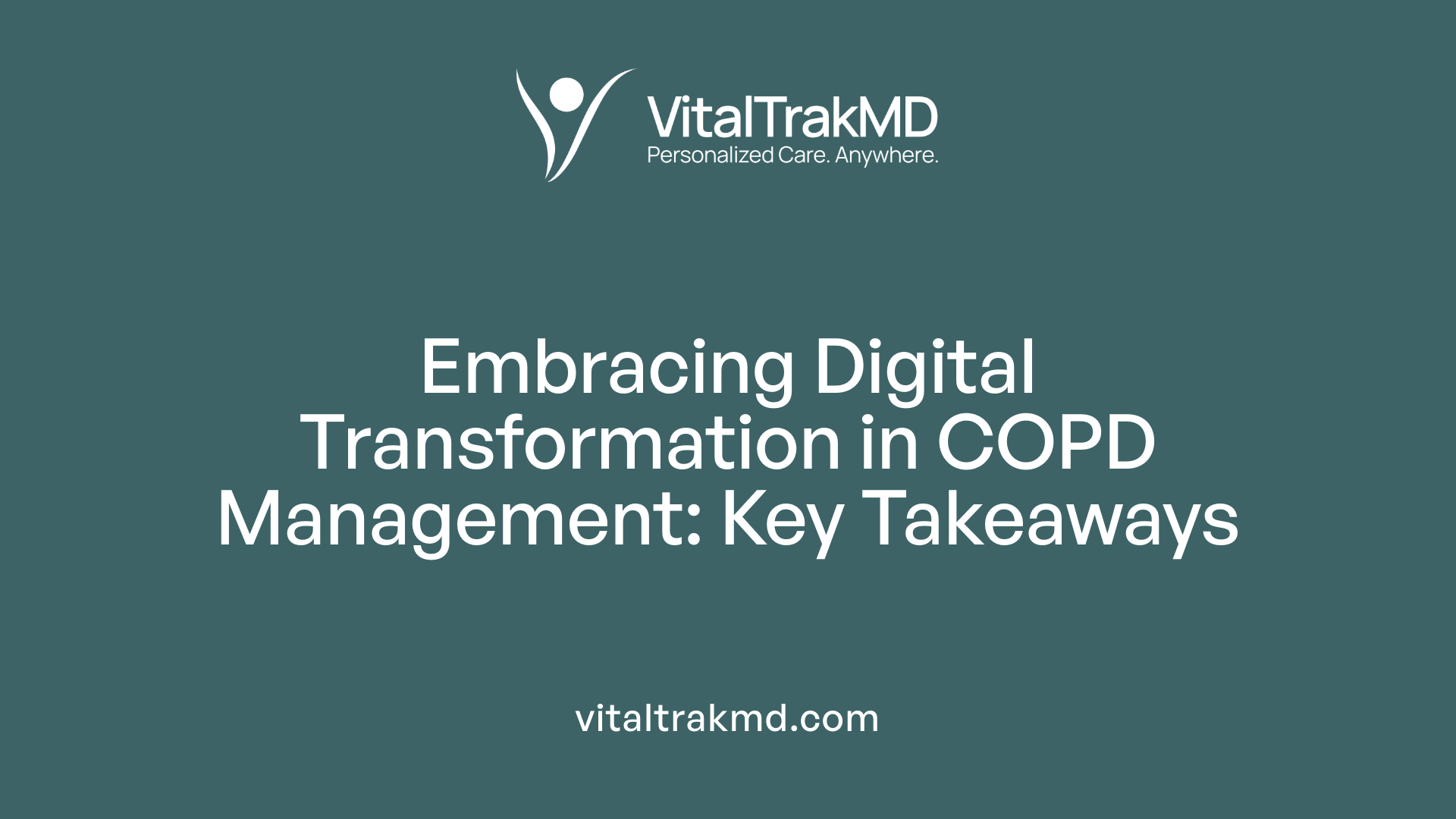 Embracing Digital Transformation in COPD Management: Key Takeaways