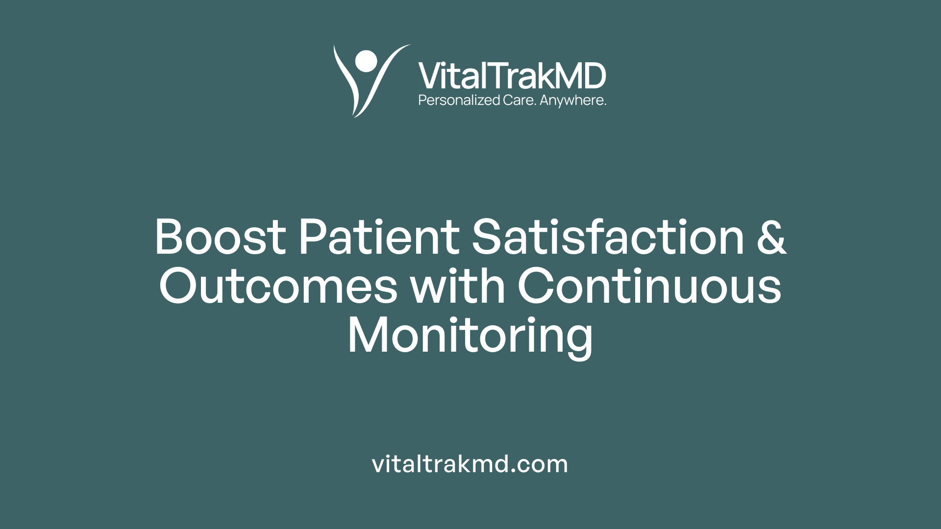 Boost Patient Satisfaction &amp; Outcomes with Continuous Monitoring
