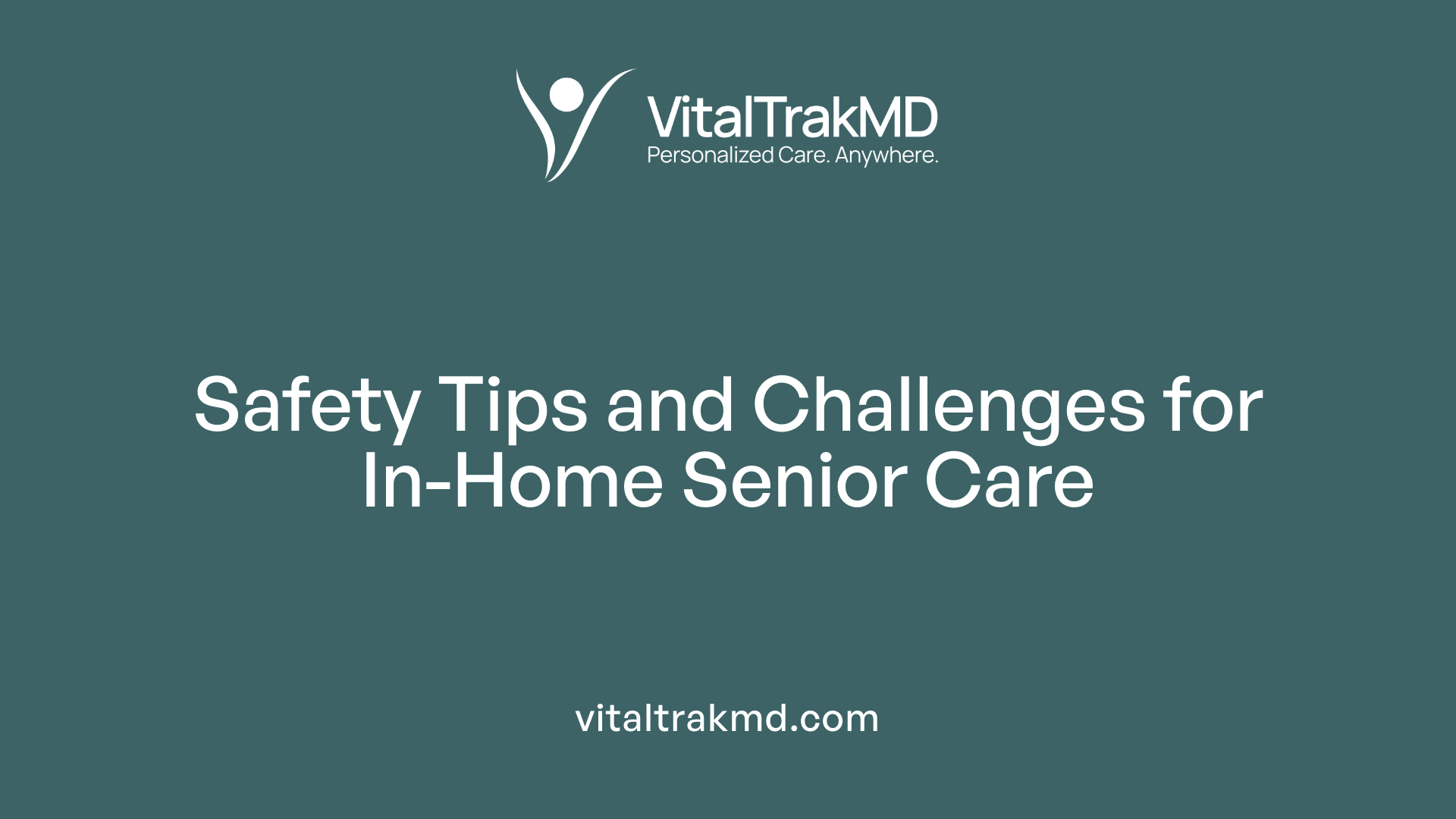 Safety Tips and Challenges for In-Home Senior Care