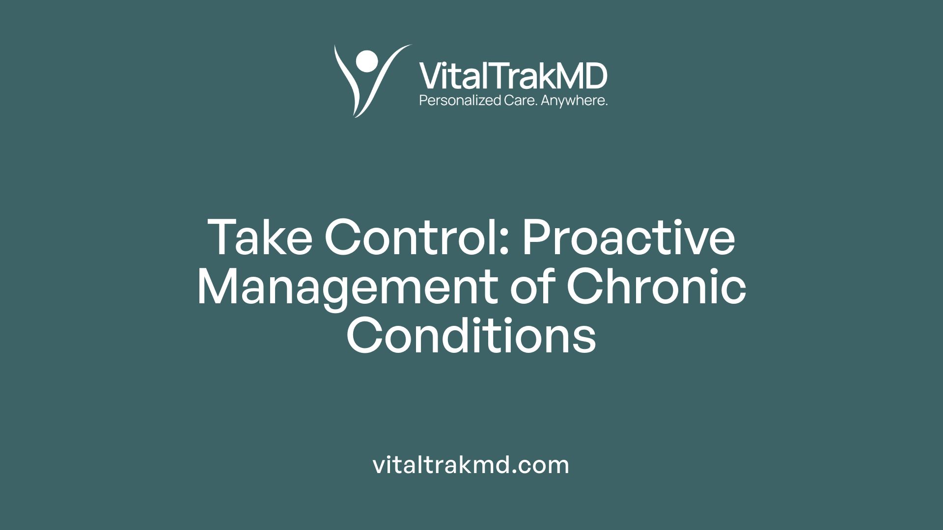 Take Control: Proactive Management of Chronic Conditions