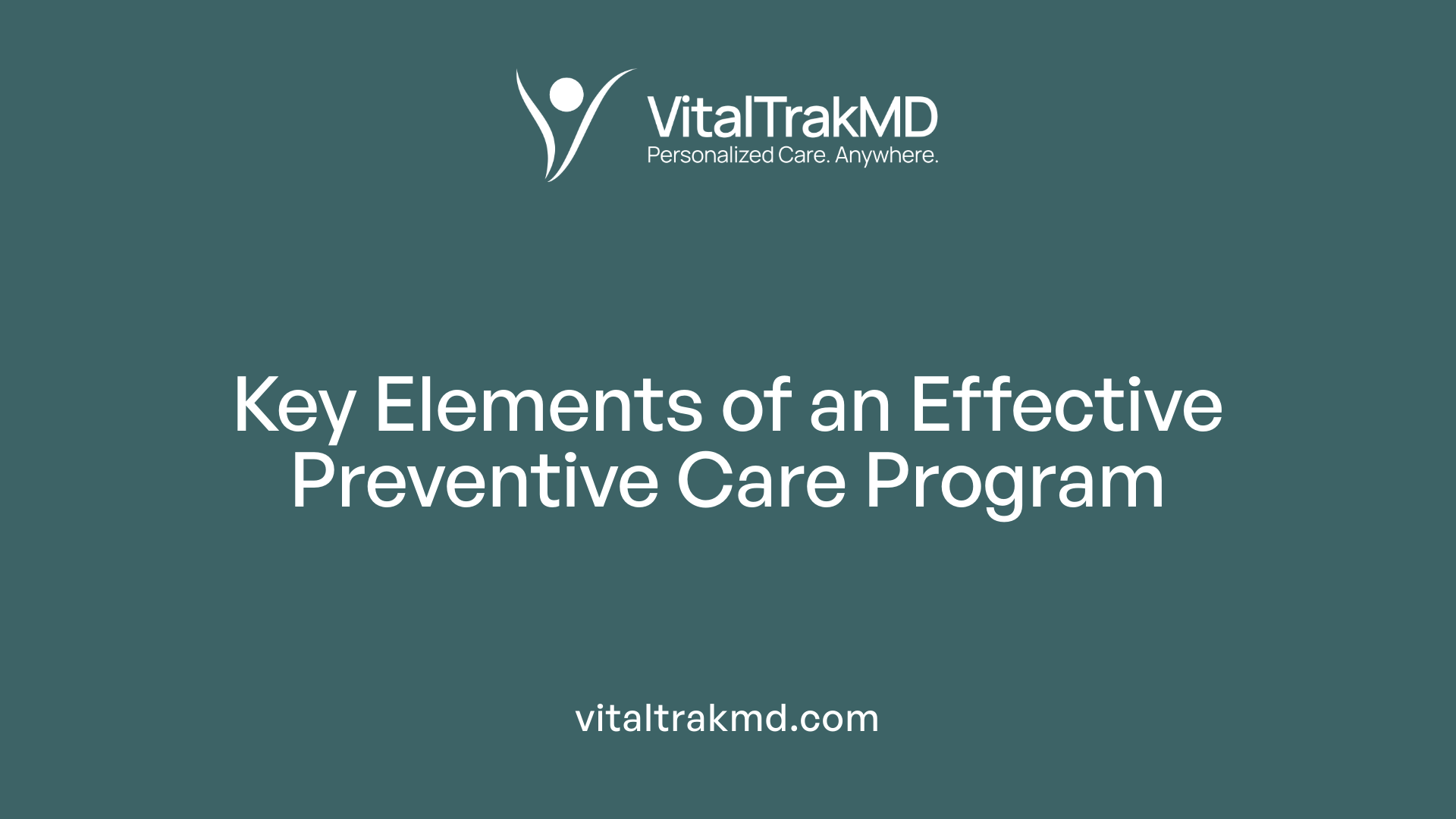 Key Elements of an Effective Preventive Care Program