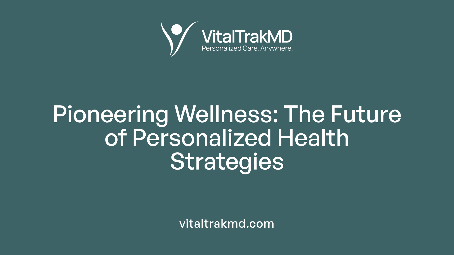 Pioneering Wellness: The Future of Personalized Health Strategies
