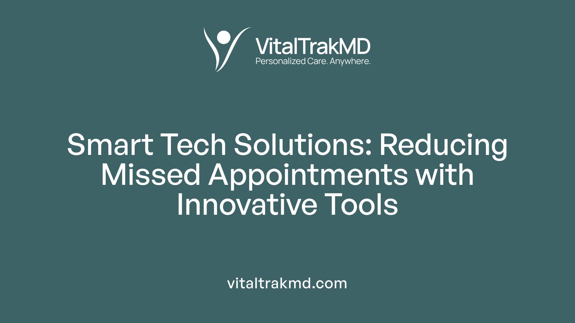 Smart Tech Solutions: Reducing Missed Appointments with Innovative Tools