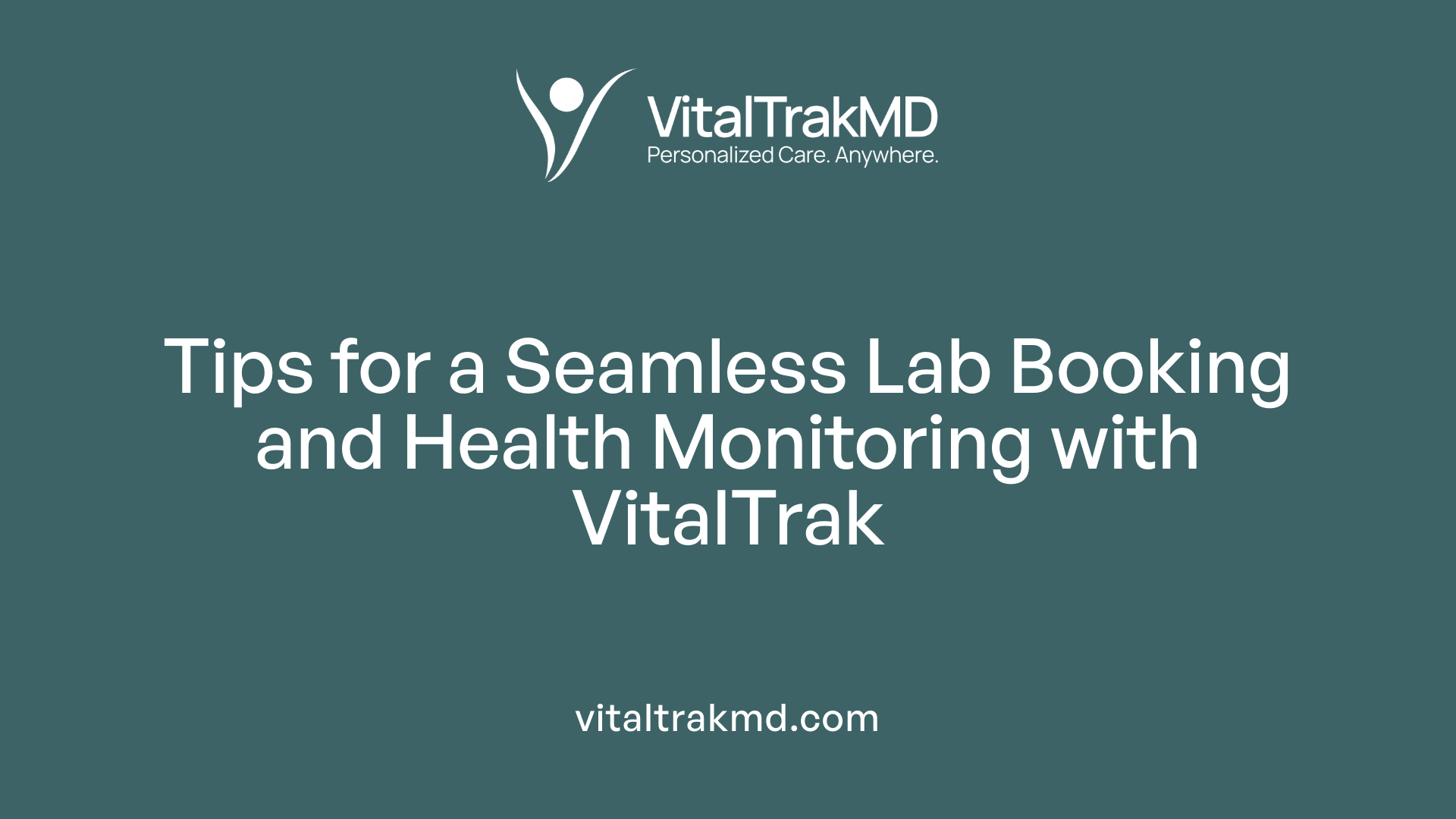 Tips for a Seamless Lab Booking and Health Monitoring with VitalTrak