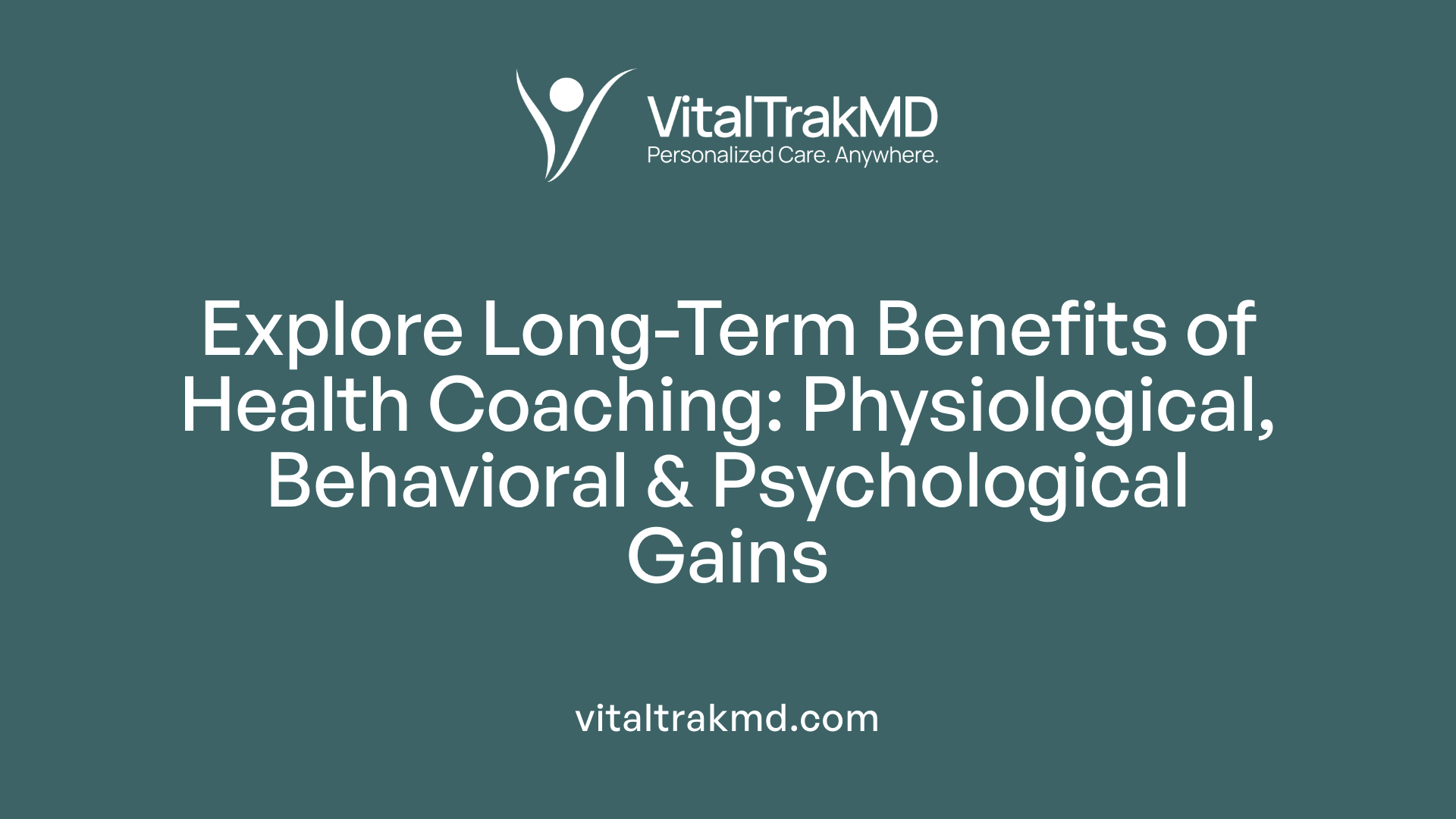 Explore Long-Term Benefits of Health Coaching: Physiological, Behavioral &amp; Psychological Gains