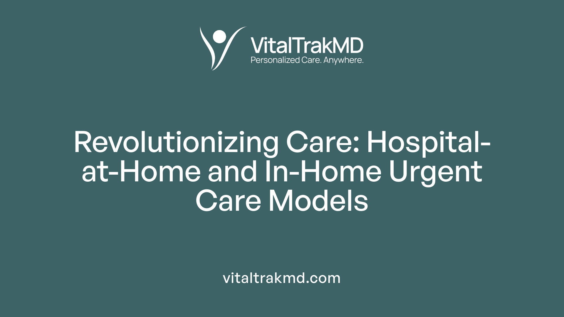 Revolutionizing Care: Hospital-at-Home and In-Home Urgent Care Models