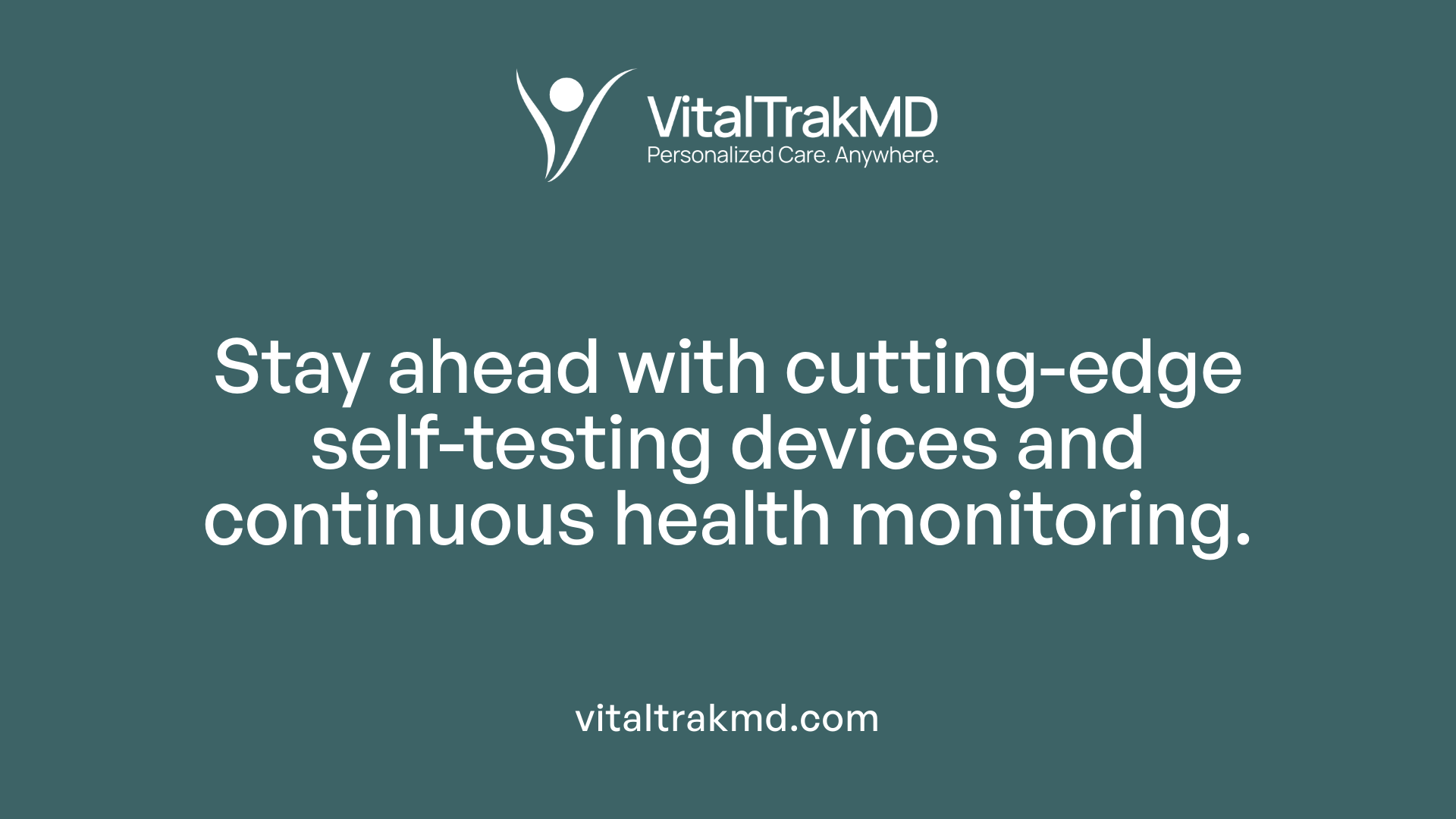 Stay ahead with cutting-edge self-testing devices and continuous health monitoring.