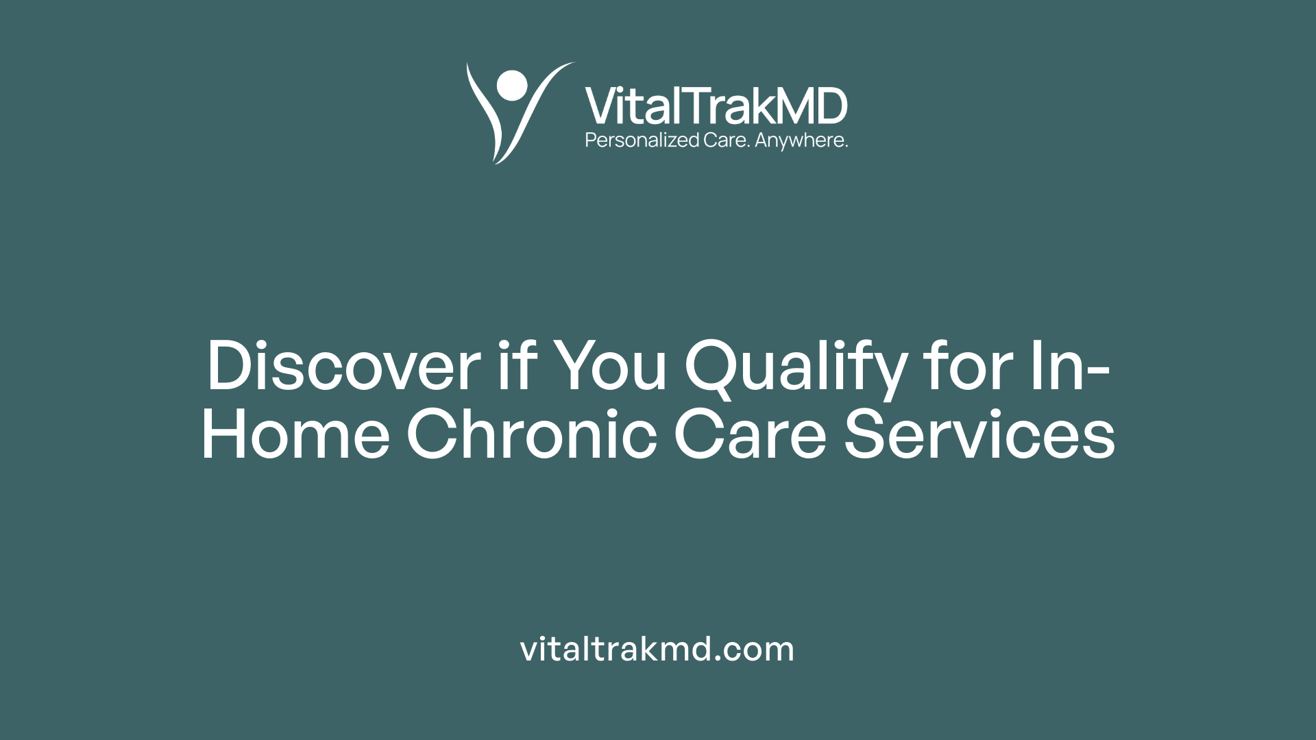 Discover if You Qualify for In-Home Chronic Care Services