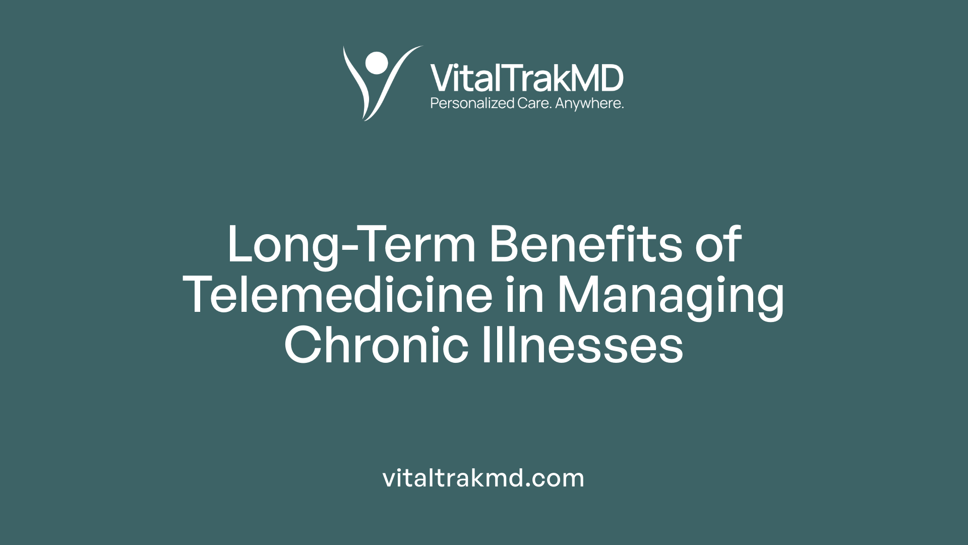 Long-Term Benefits of Telemedicine in Managing Chronic Illnesses