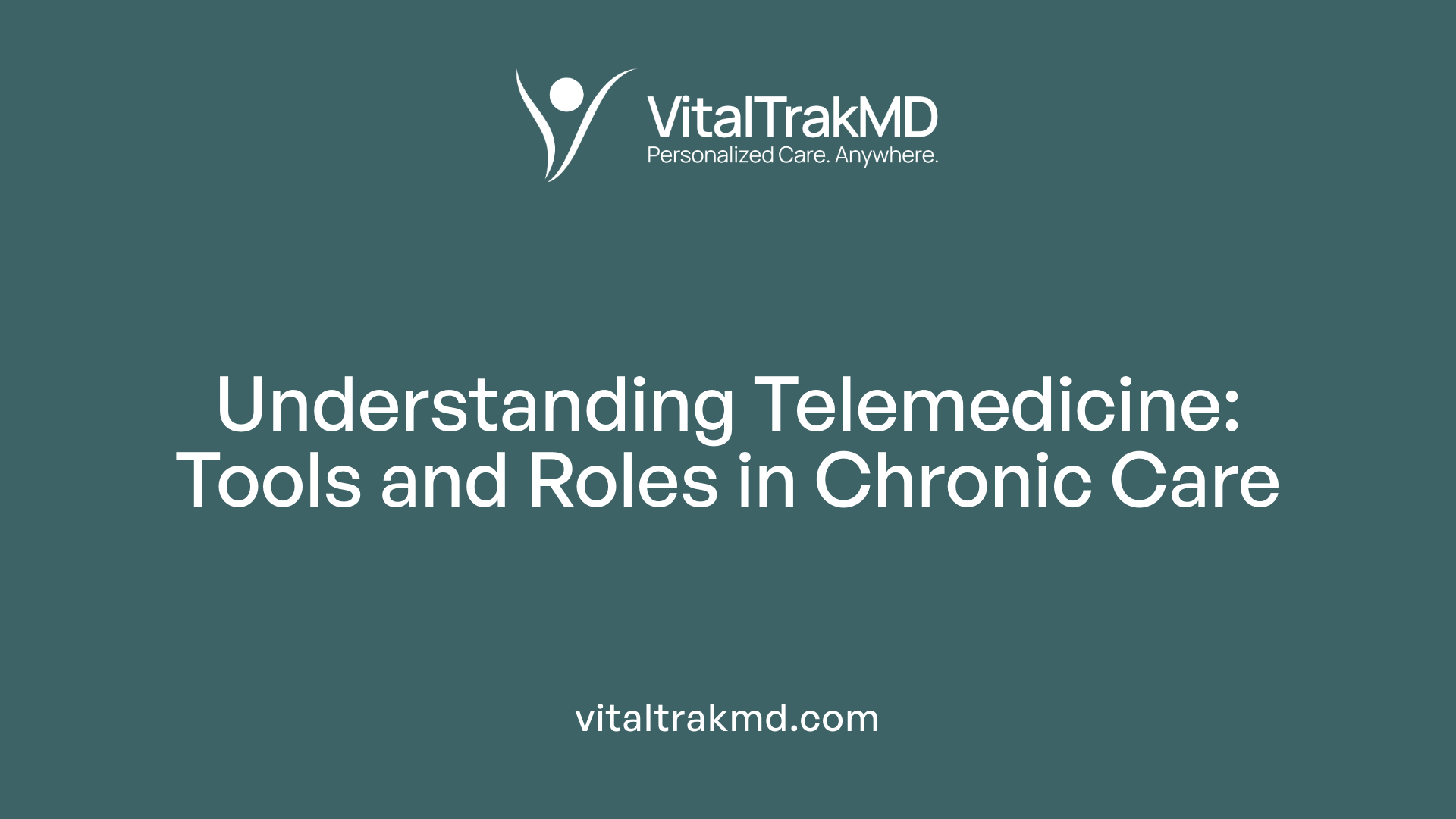 Understanding Telemedicine: Tools and Roles in Chronic Care