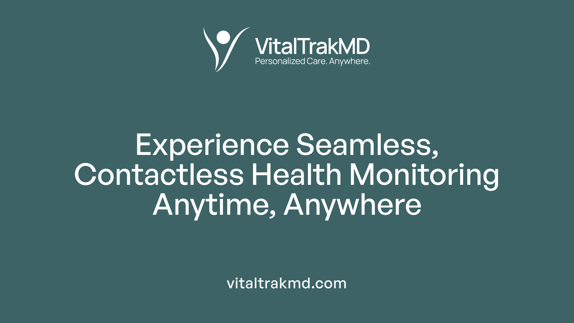 Experience Seamless, Contactless Health Monitoring Anytime, Anywhere