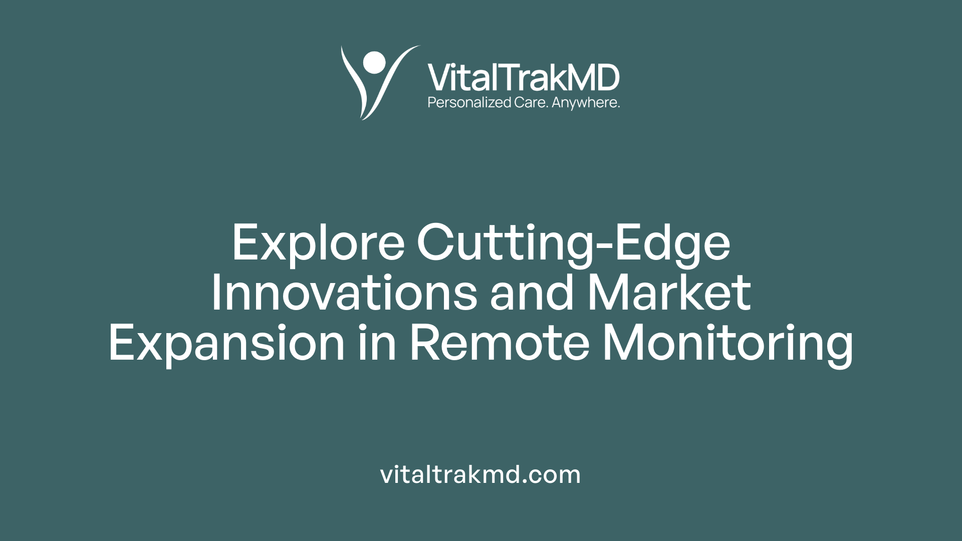 Explore Cutting-Edge Innovations and Market Expansion in Remote Monitoring