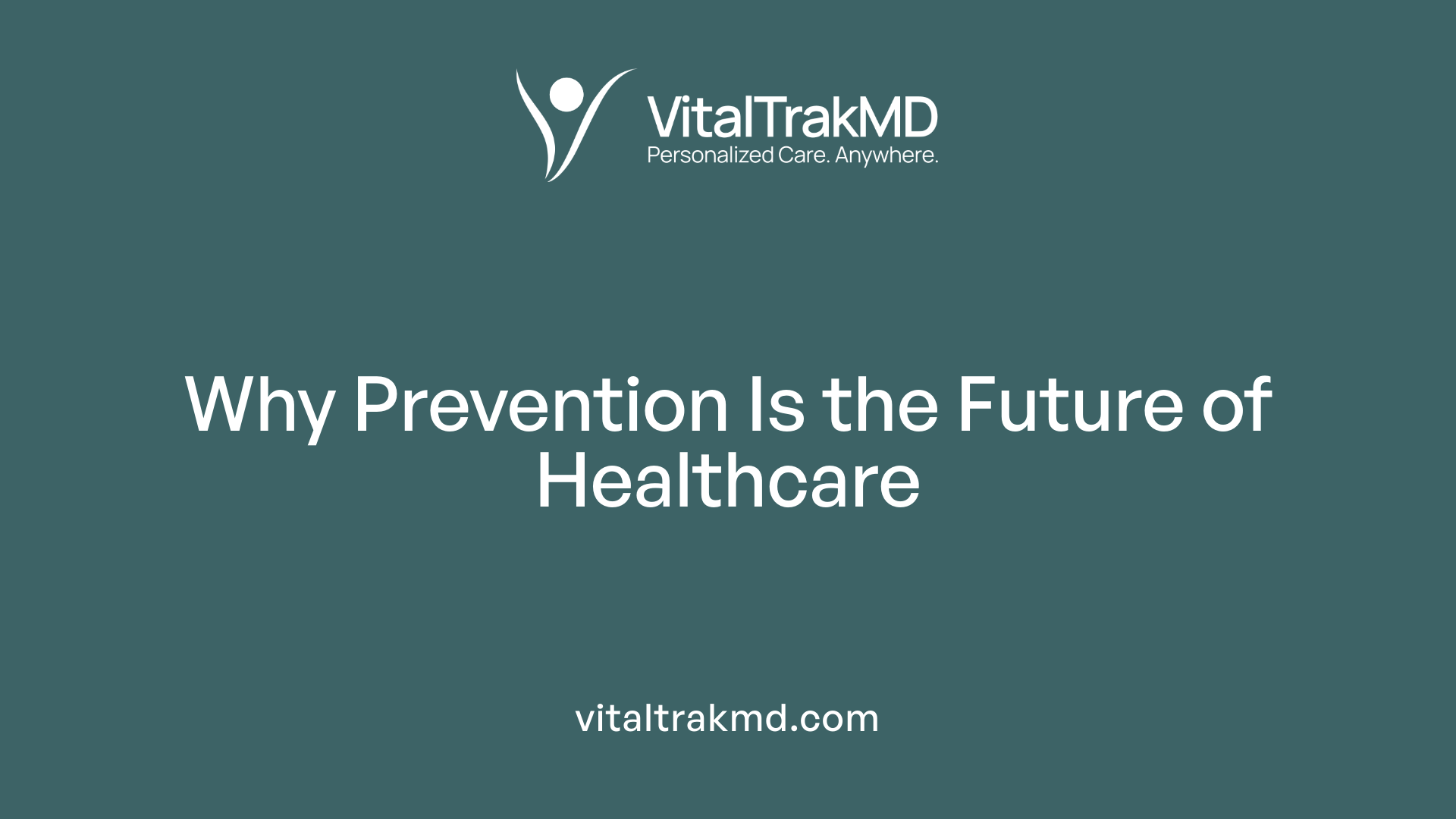 Why Prevention Is the Future of Healthcare