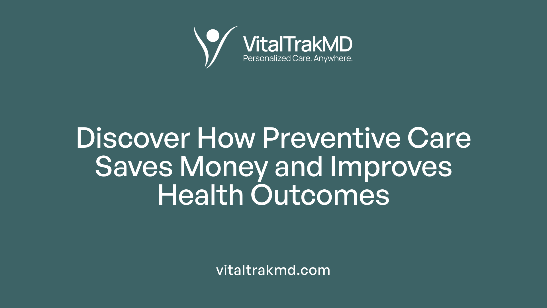Discover How Preventive Care Saves Money and Improves Health Outcomes