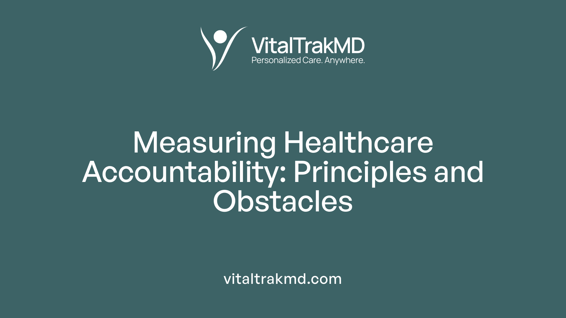 Measuring Healthcare Accountability: Principles and Obstacles