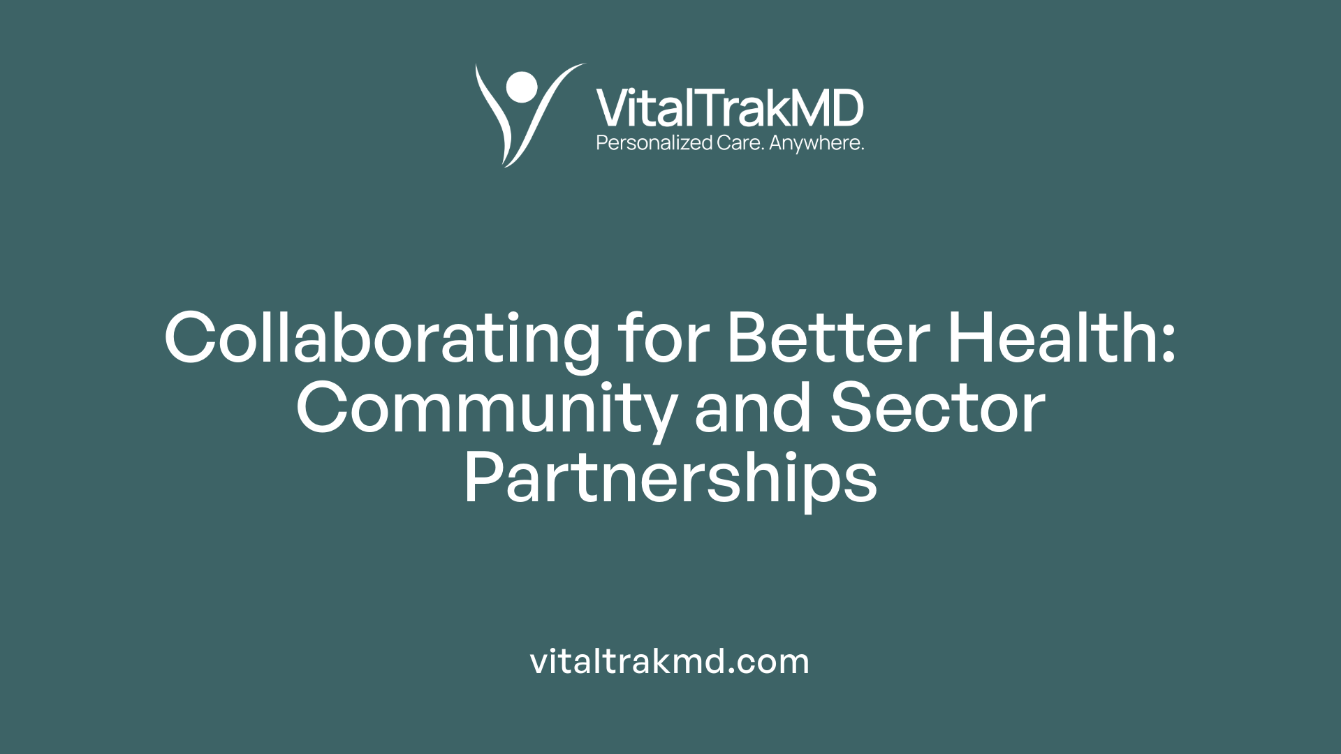Collaborating for Better Health: Community and Sector Partnerships