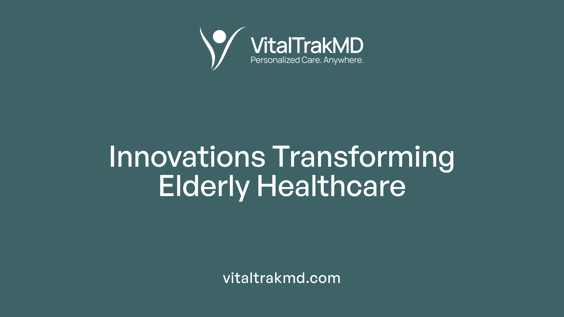 Innovations Transforming Elderly Healthcare