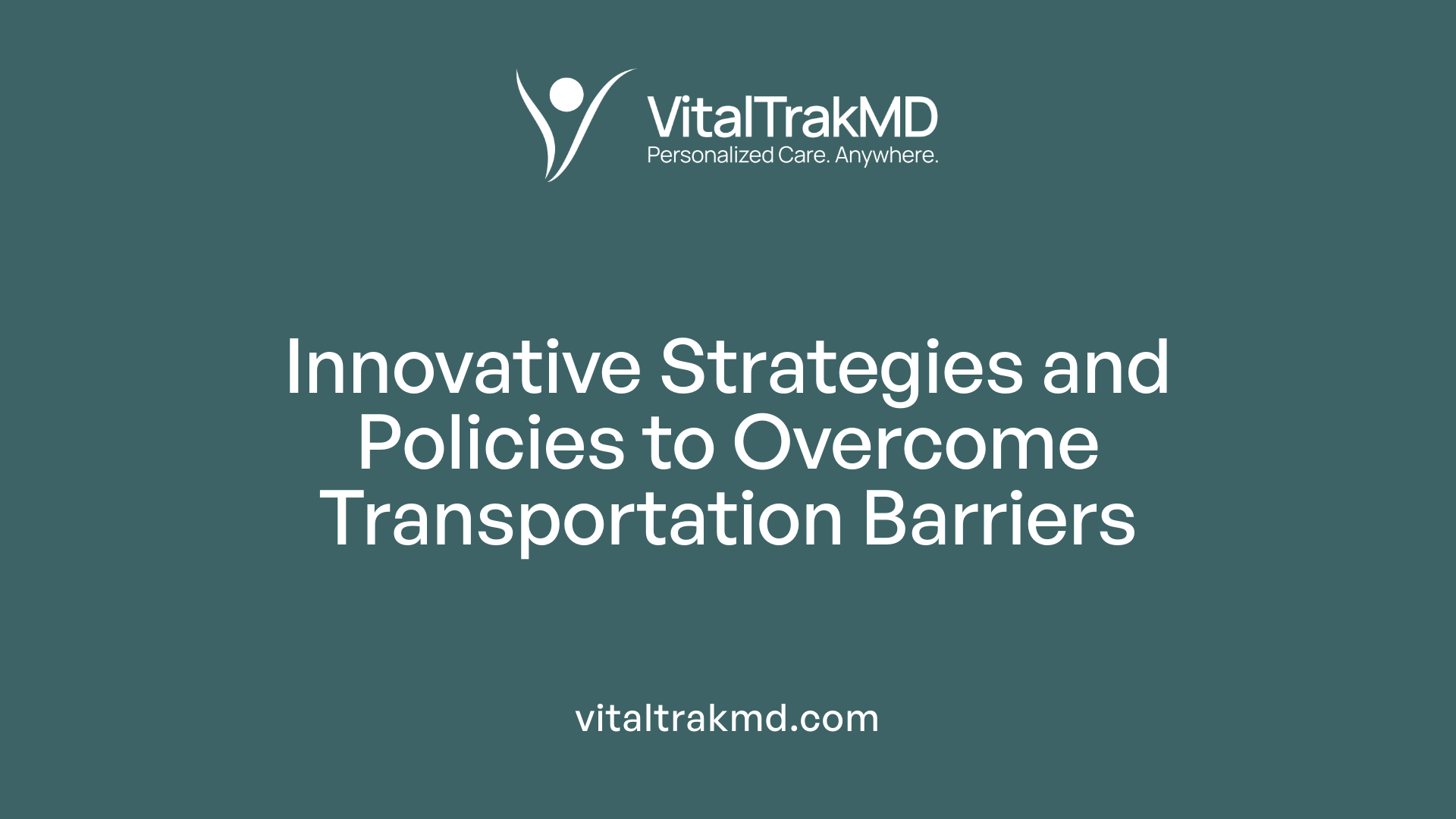 Innovative Strategies and Policies to Overcome Transportation Barriers
