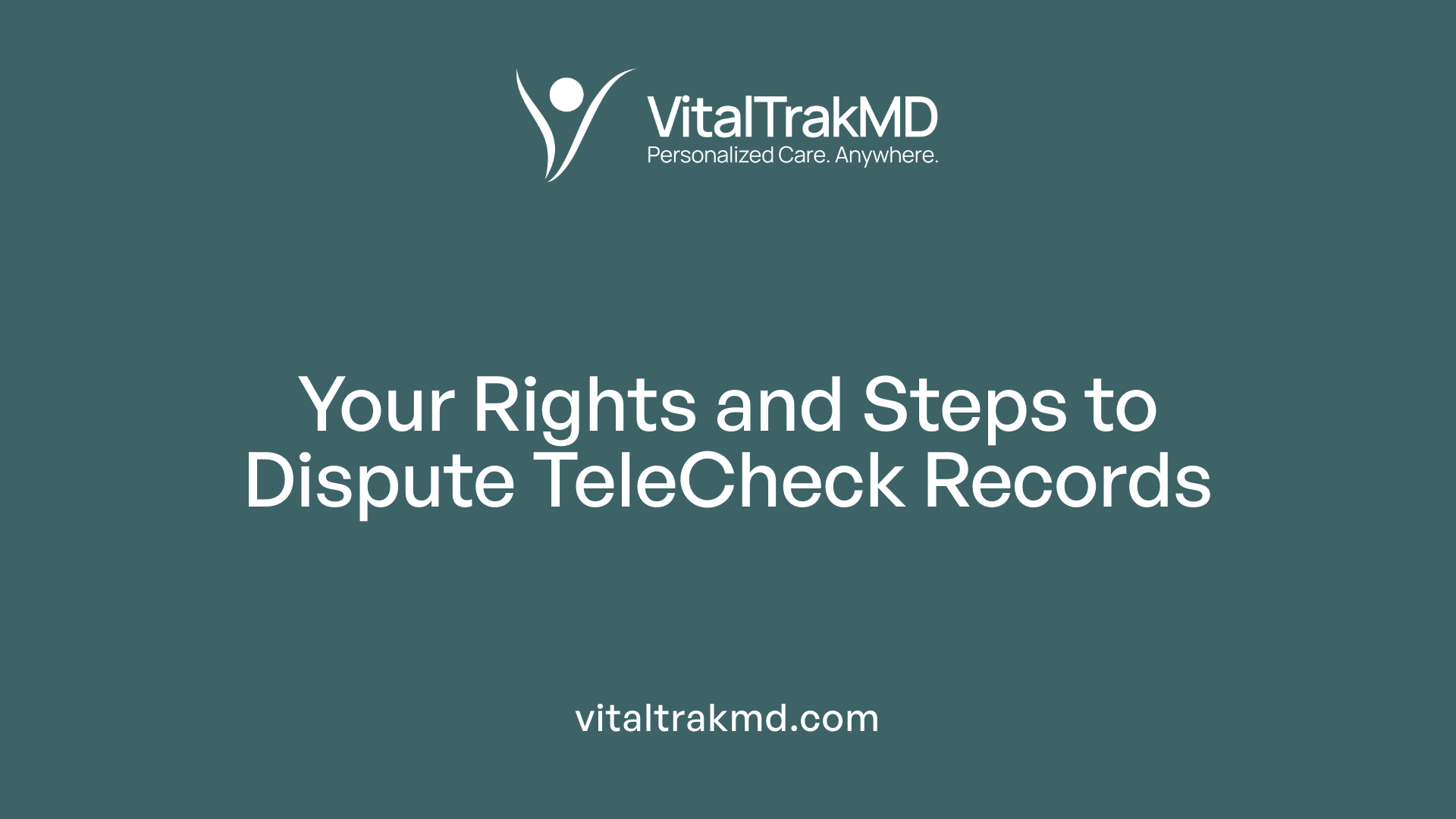 Your Rights and Steps to Dispute TeleCheck Records