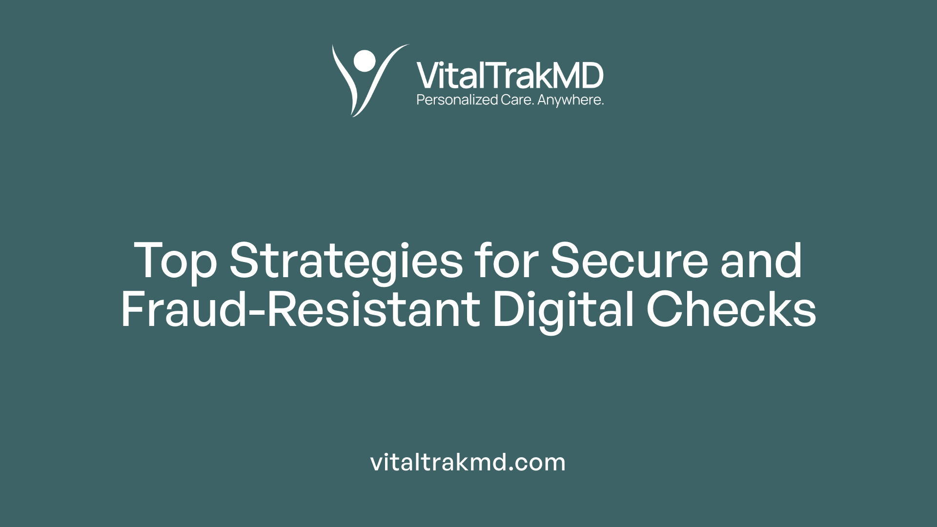 Top Strategies for Secure and Fraud-Resistant Digital Checks