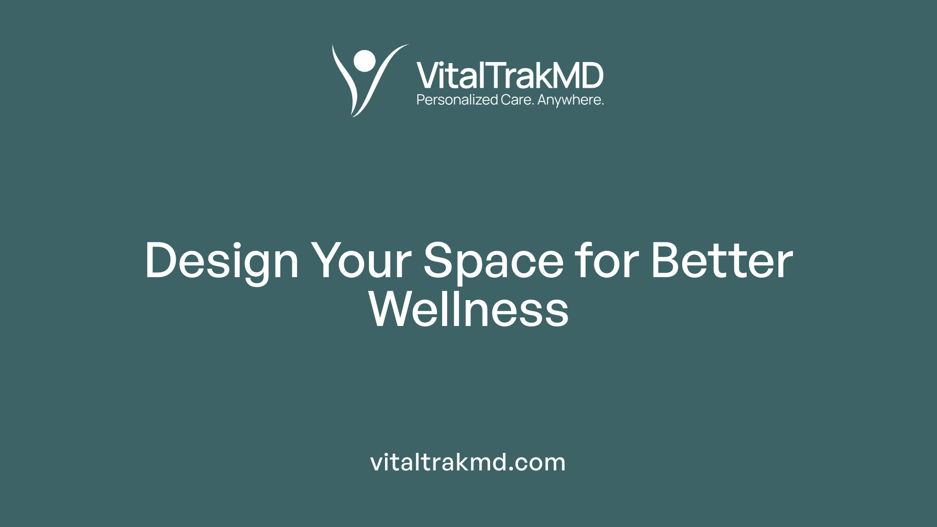 Design Your Space for Better Wellness