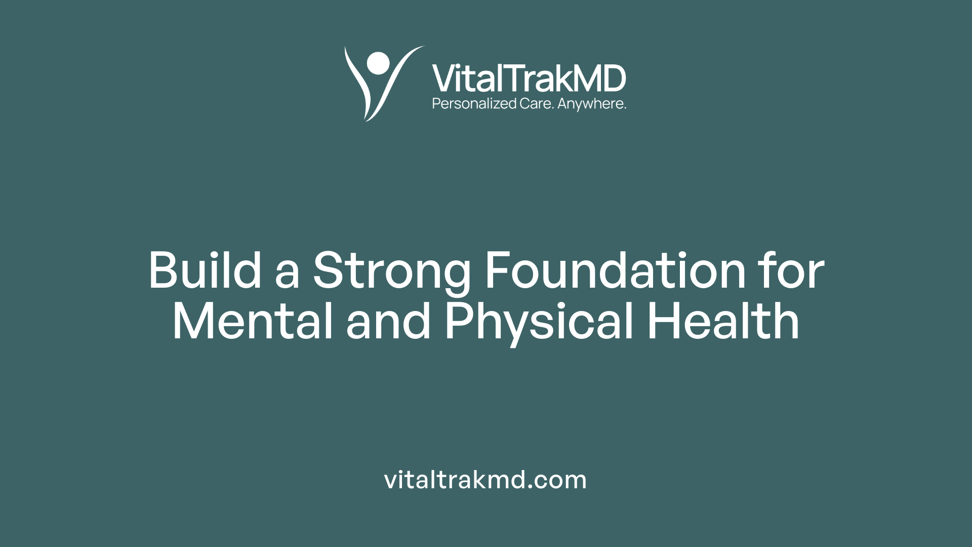Build a Strong Foundation for Mental and Physical Health
