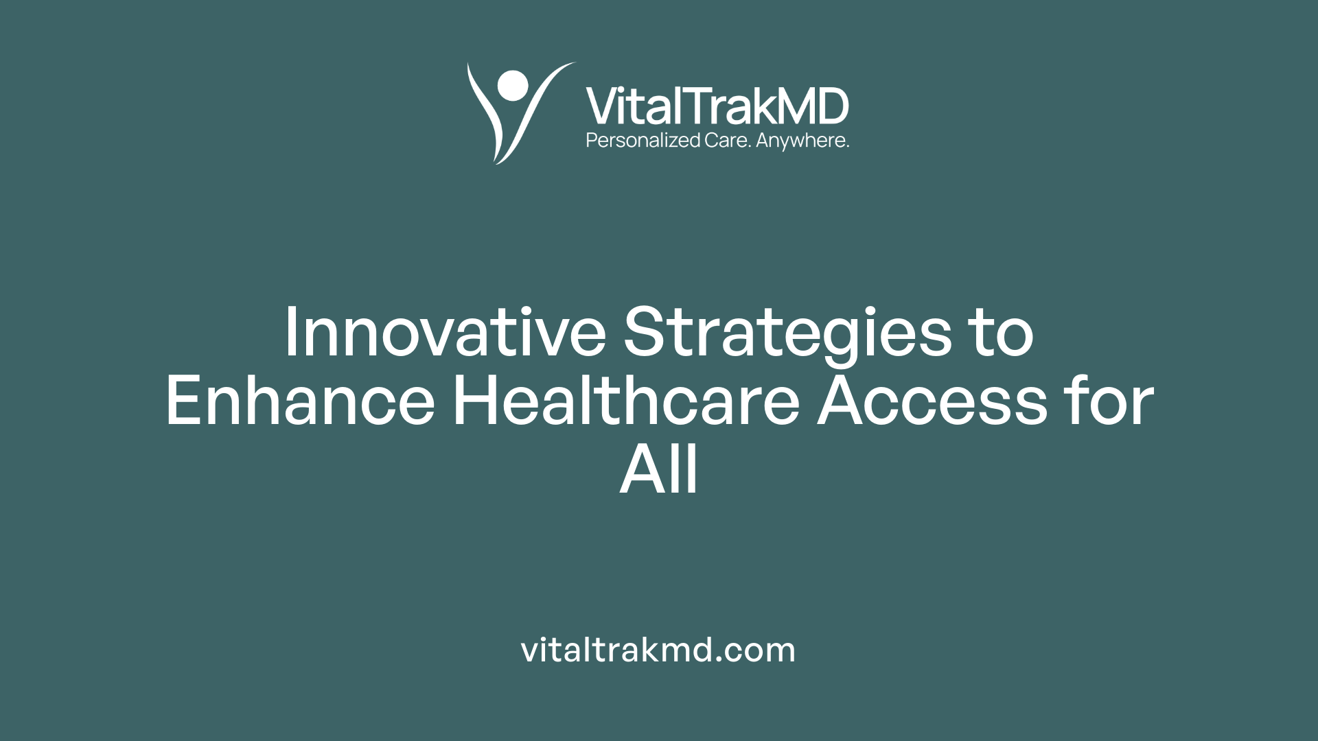 Innovative Strategies to Enhance Healthcare Access for All