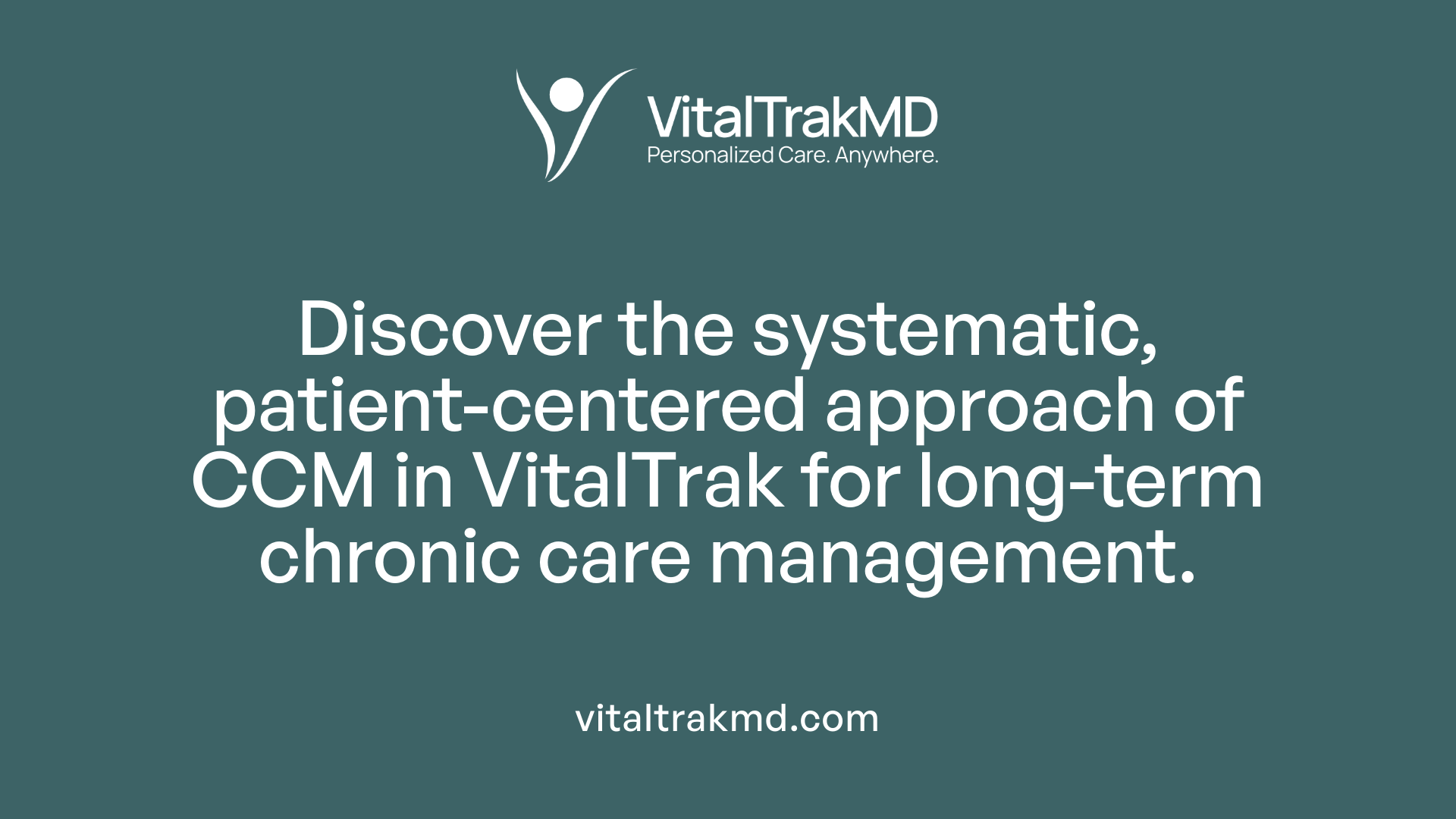 Discover the systematic, patient-centered approach of CCM in VitalTrak for long-term chronic care management.