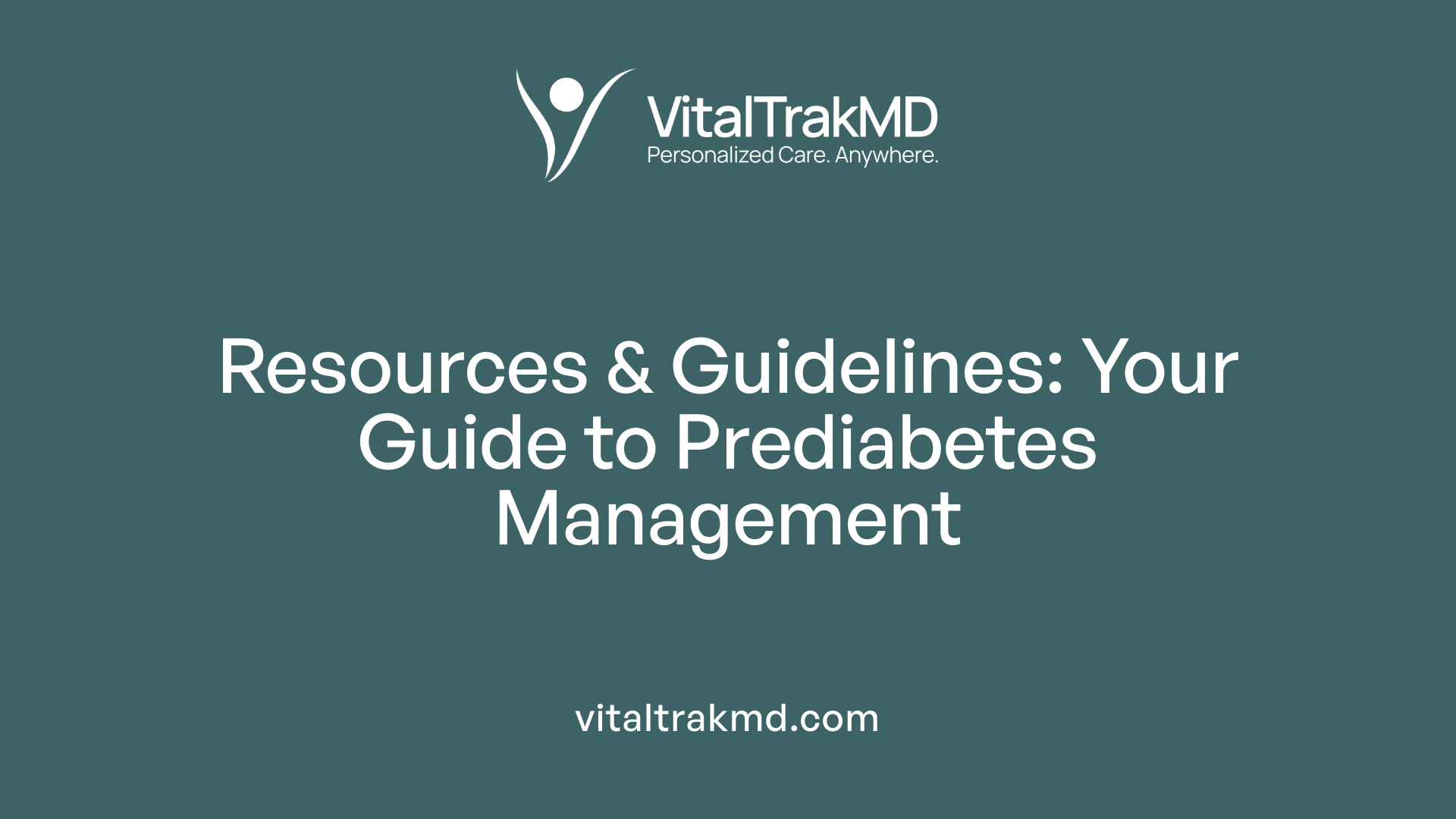 Resources &amp; Guidelines: Your Guide to Prediabetes Management