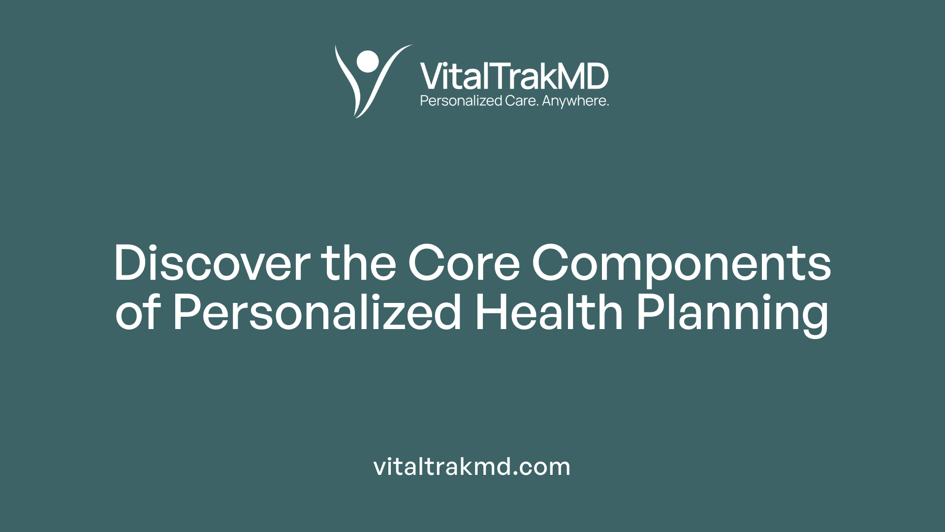 Discover the Core Components of Personalized Health Planning