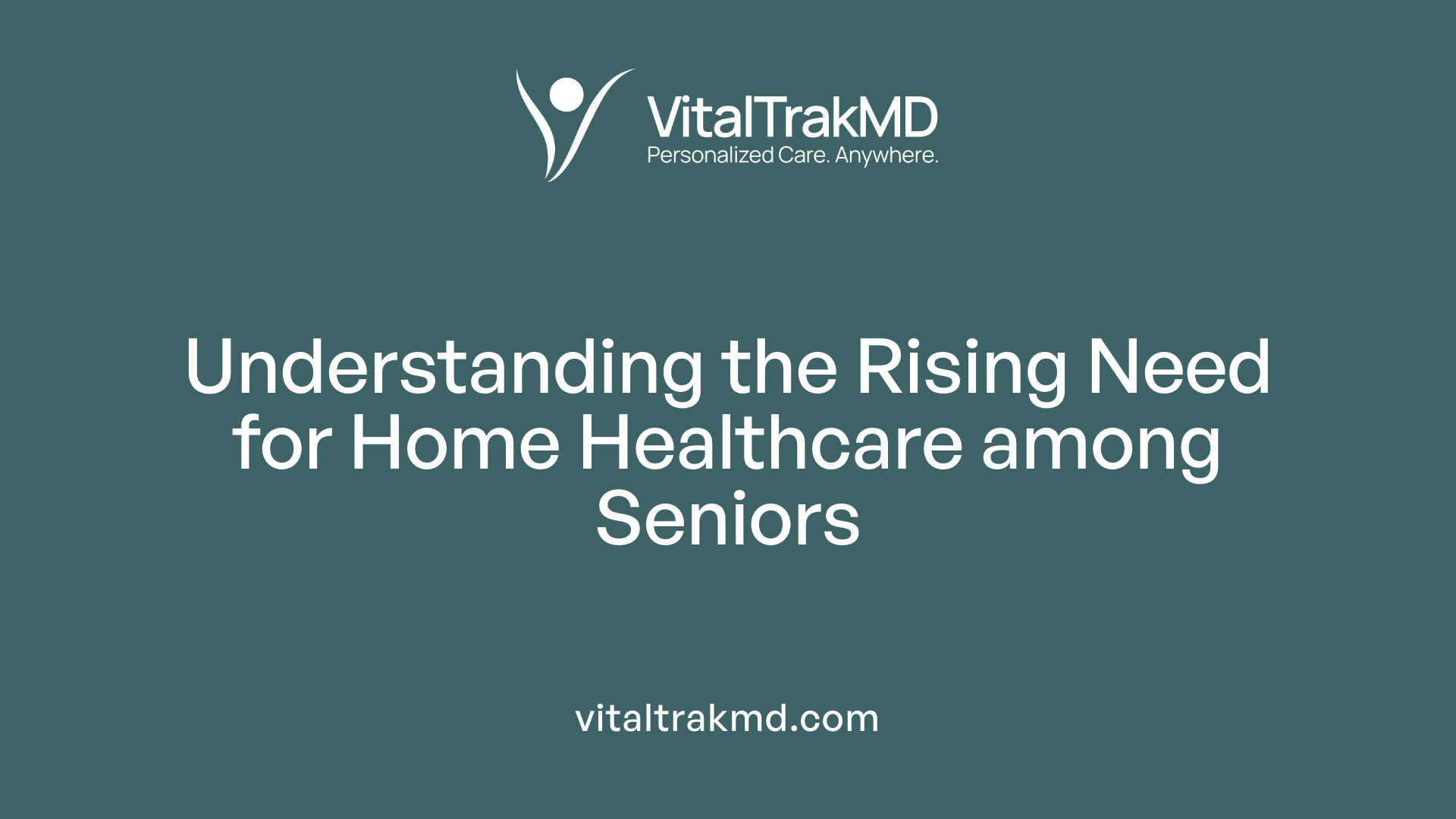 Understanding the Rising Need for Home Healthcare among Seniors