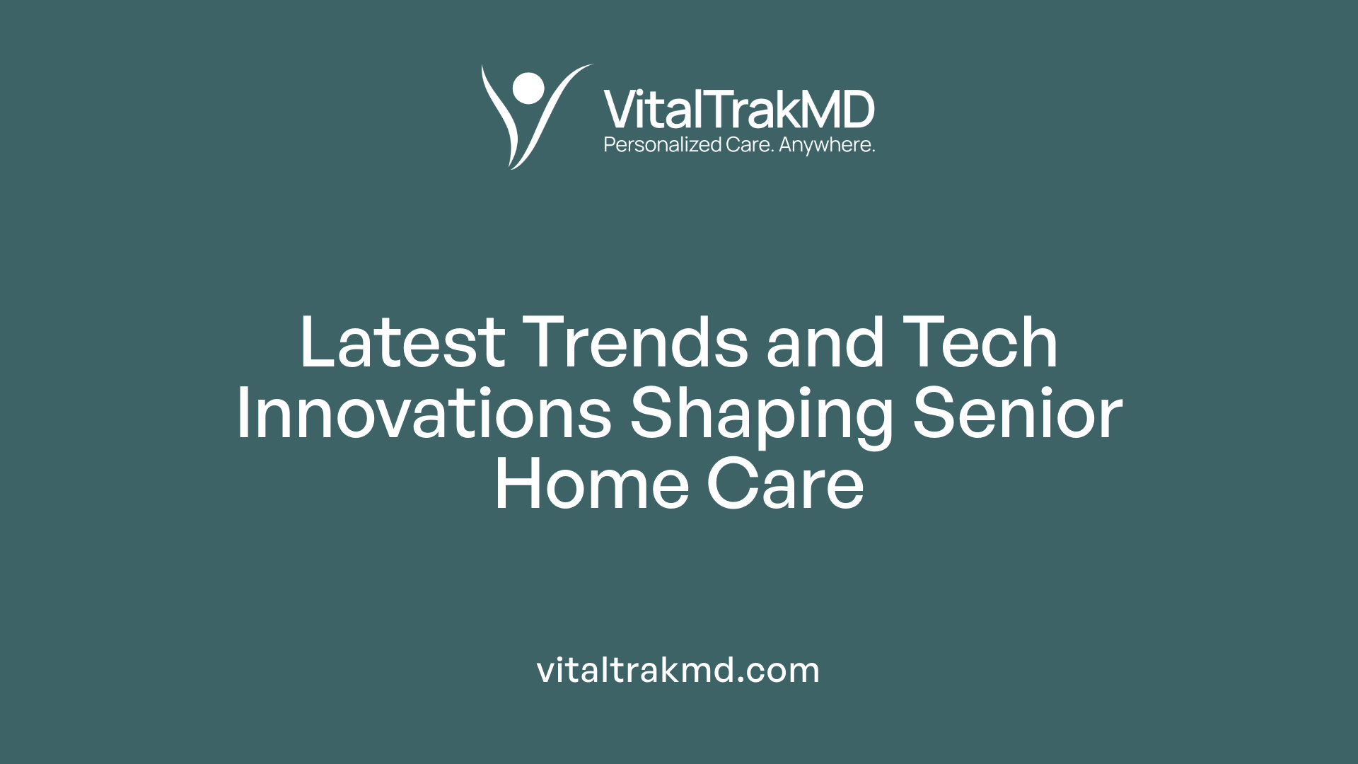 Latest Trends and Tech Innovations Shaping Senior Home Care
