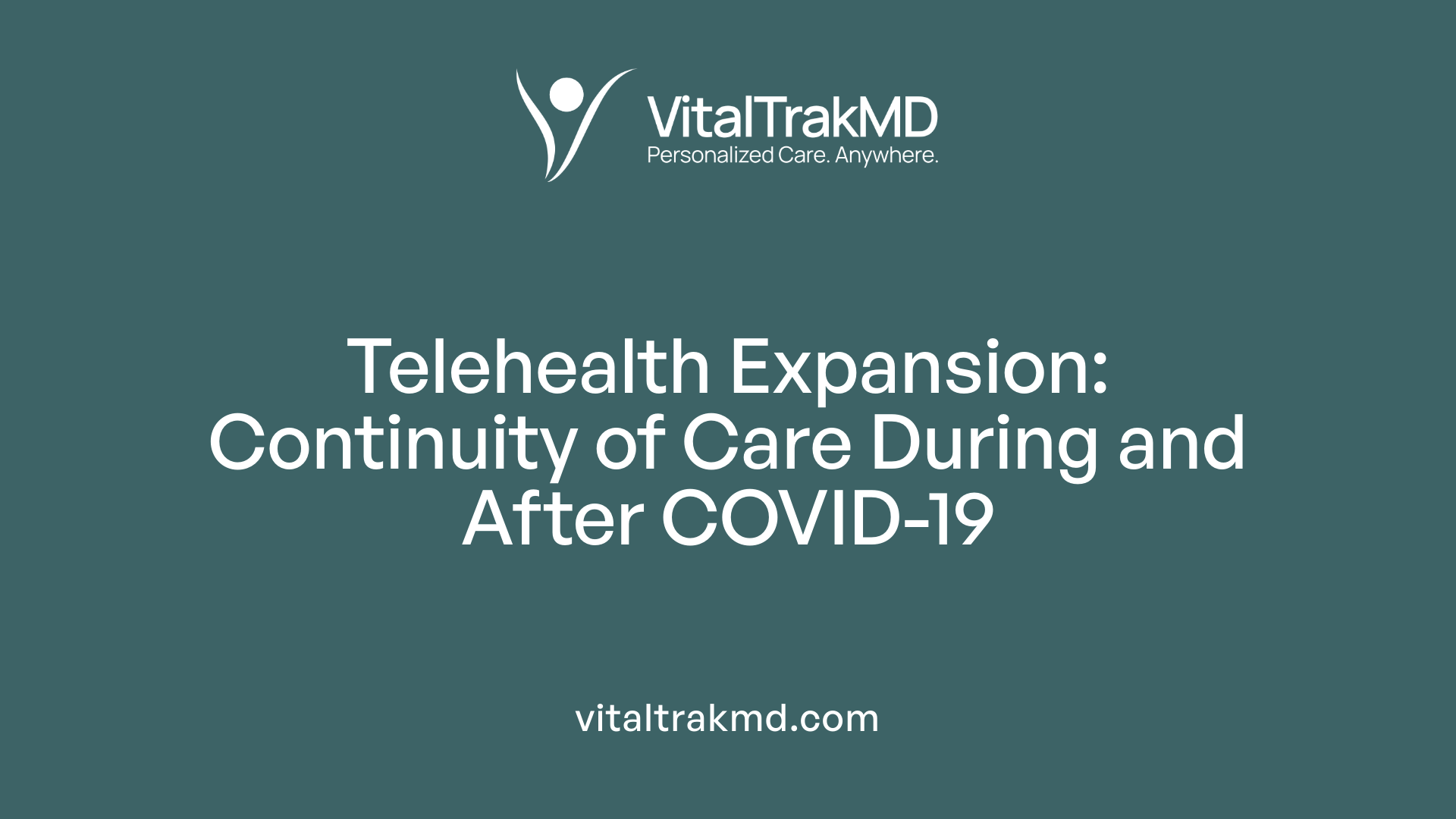 Telehealth Expansion: Continuity of Care During and After COVID-19