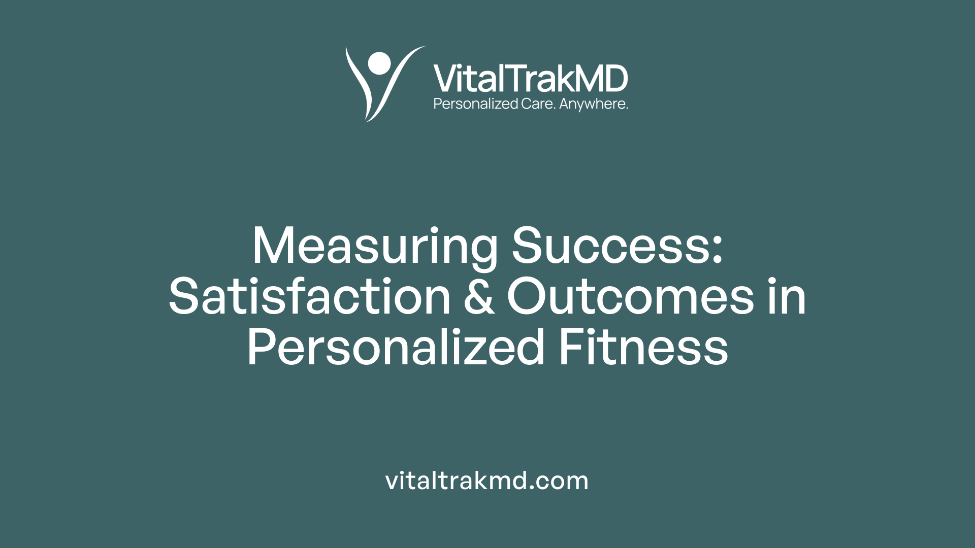 Measuring Success: Satisfaction &amp; Outcomes in Personalized Fitness