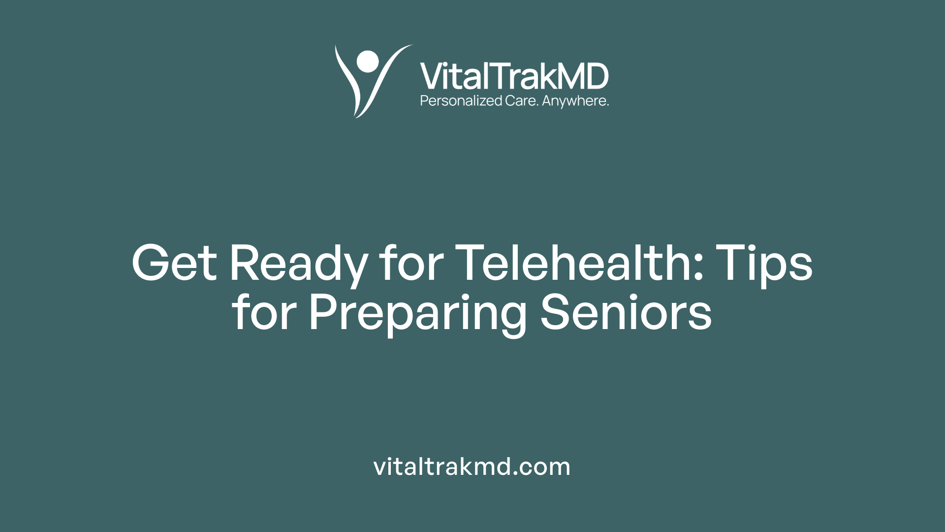Get Ready for Telehealth: Tips for Preparing Seniors