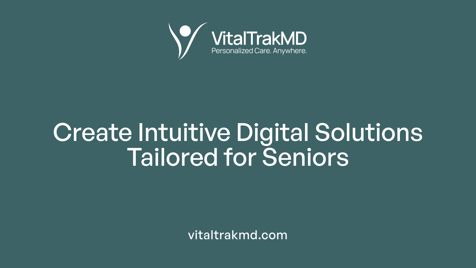 Create Intuitive Digital Solutions Tailored for Seniors