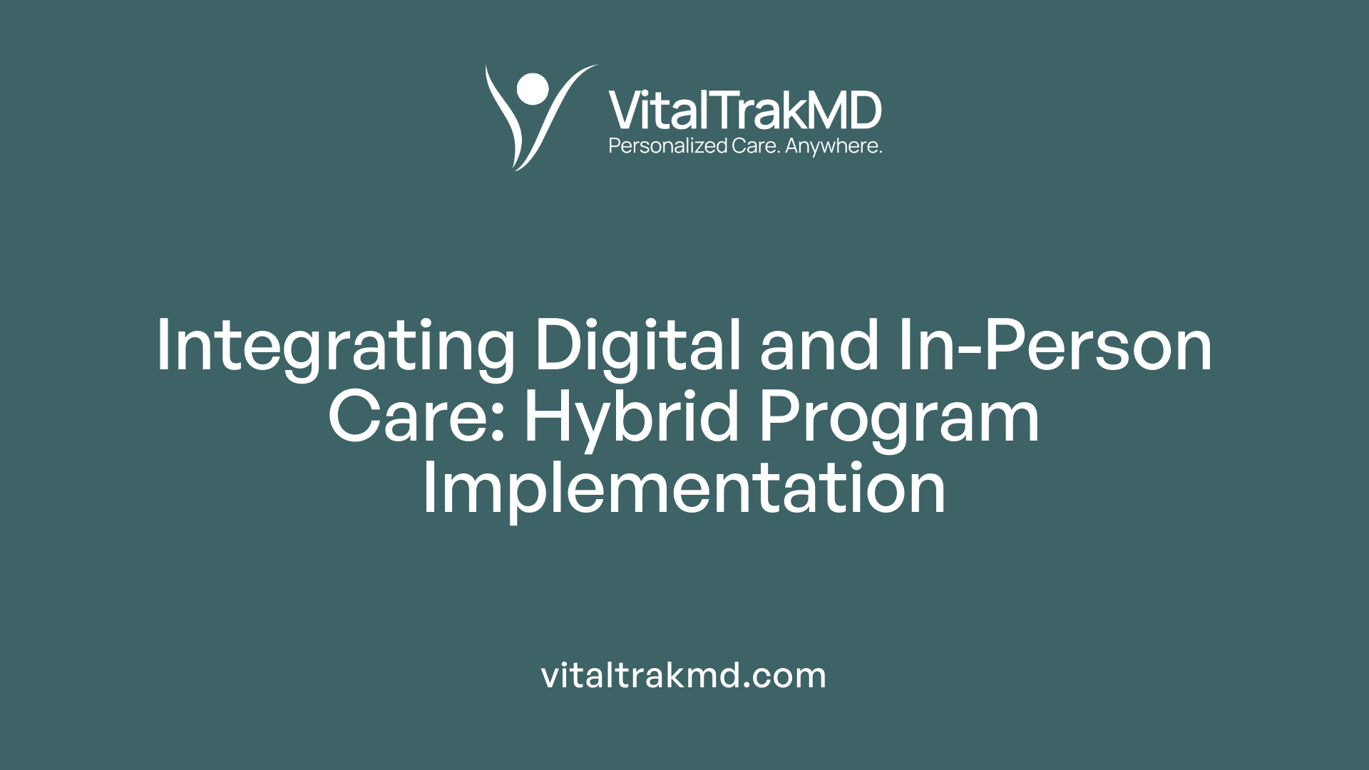 Integrating Digital and In-Person Care: Hybrid Program Implementation
