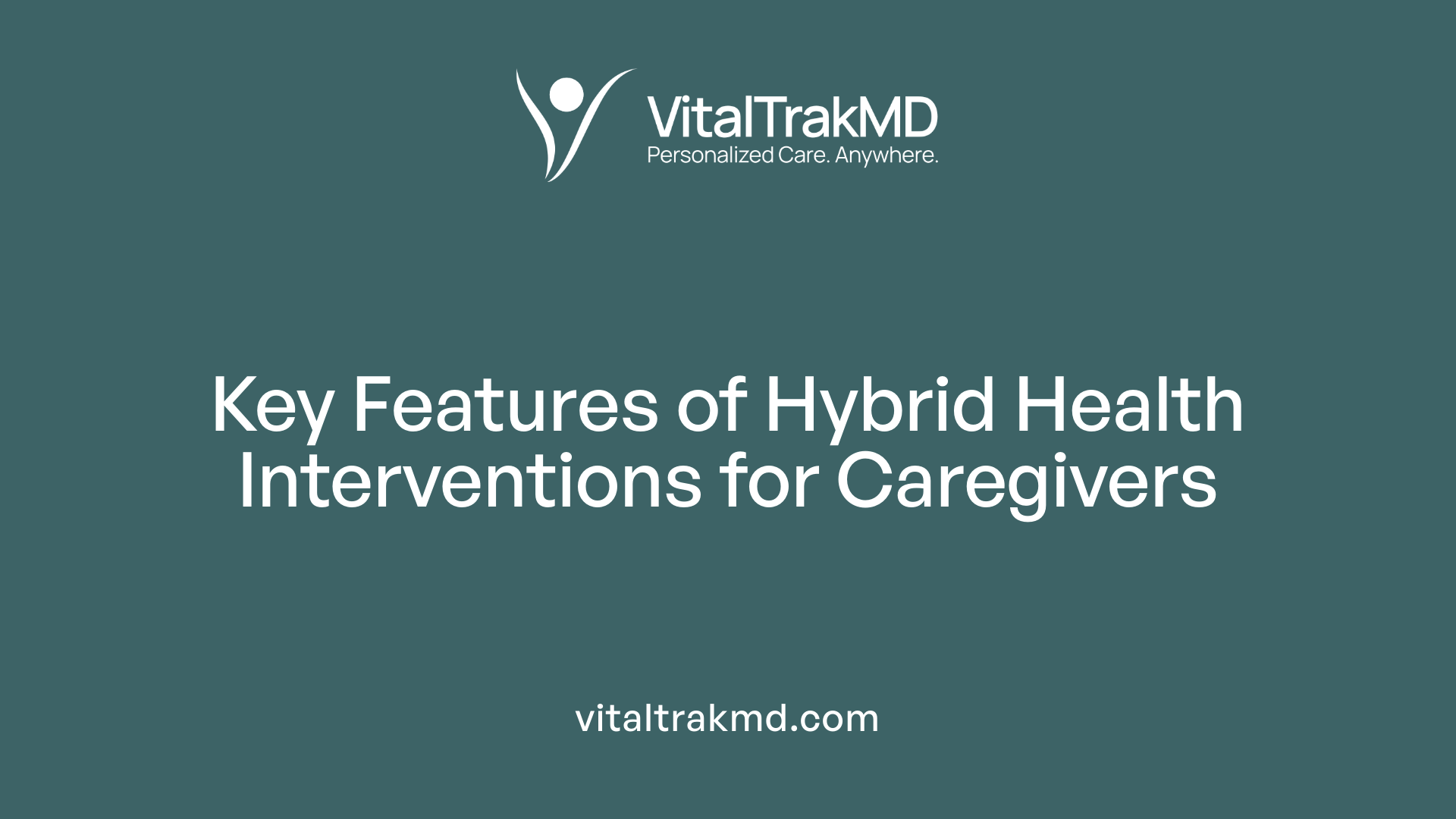Key Features of Hybrid Health Interventions for Caregivers