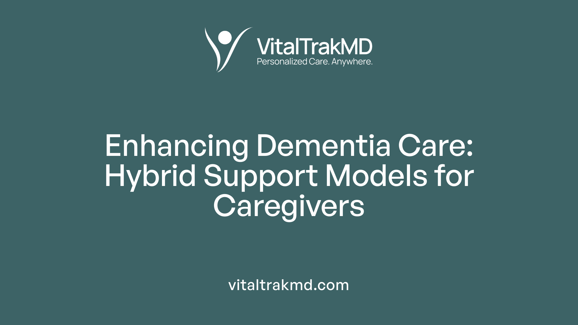 Enhancing Dementia Care: Hybrid Support Models for Caregivers