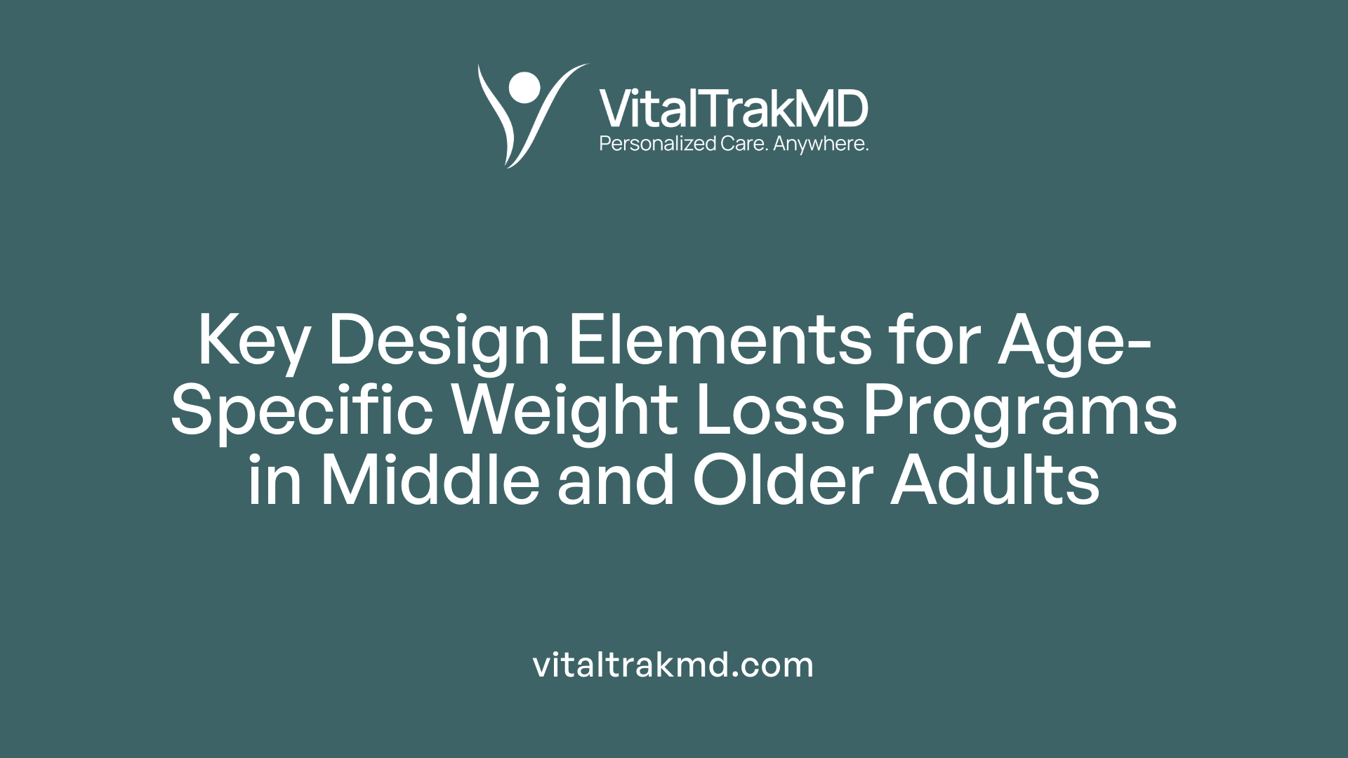 Key Design Elements for Age-Specific Weight Loss Programs in Middle and Older Adults