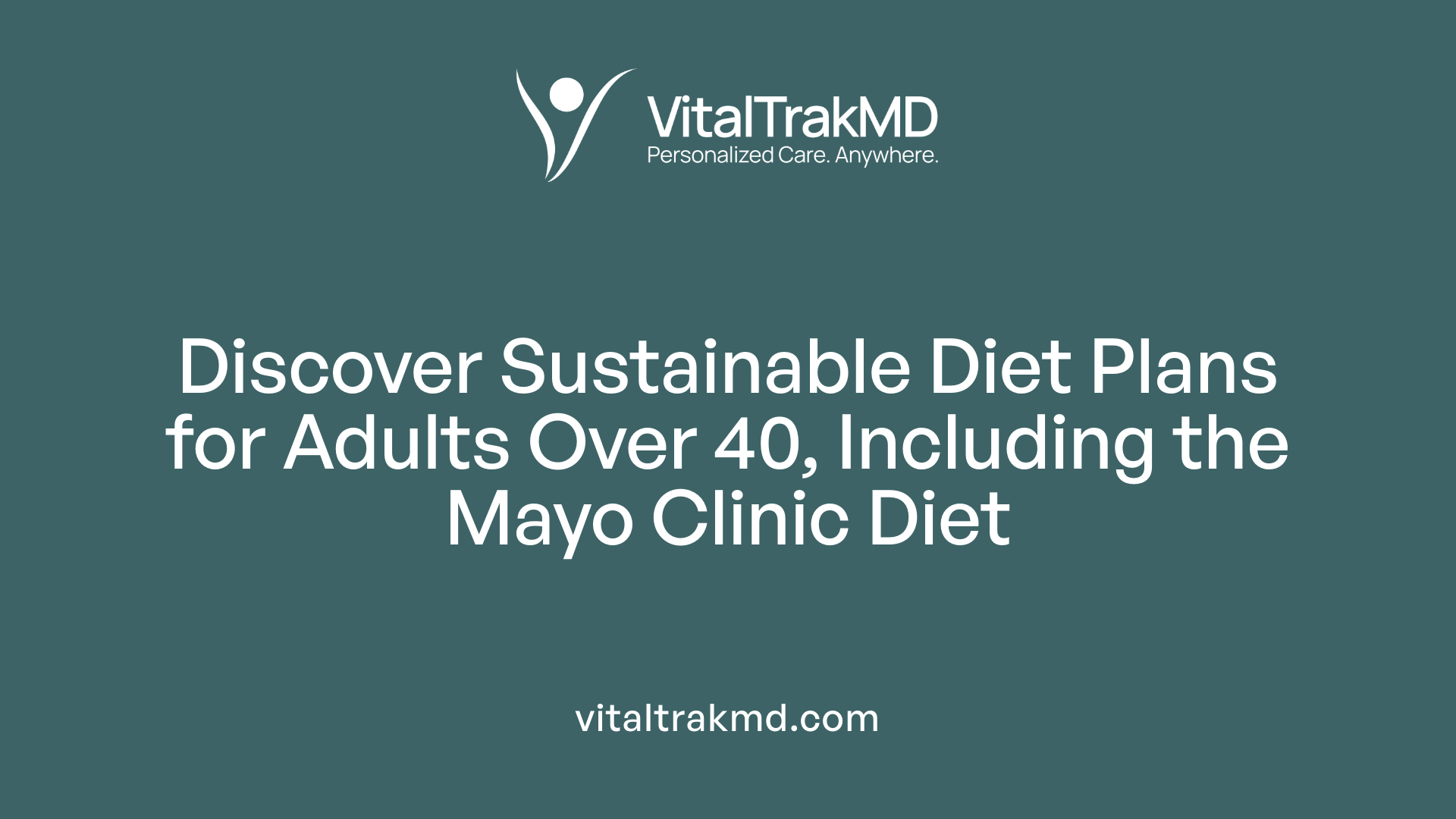 Discover Sustainable Diet Plans for Adults Over 40, Including the Mayo Clinic Diet