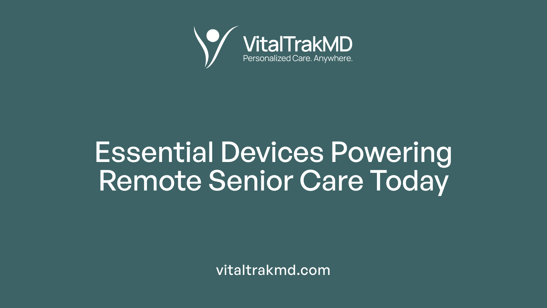 Essential Devices Powering Remote Senior Care Today