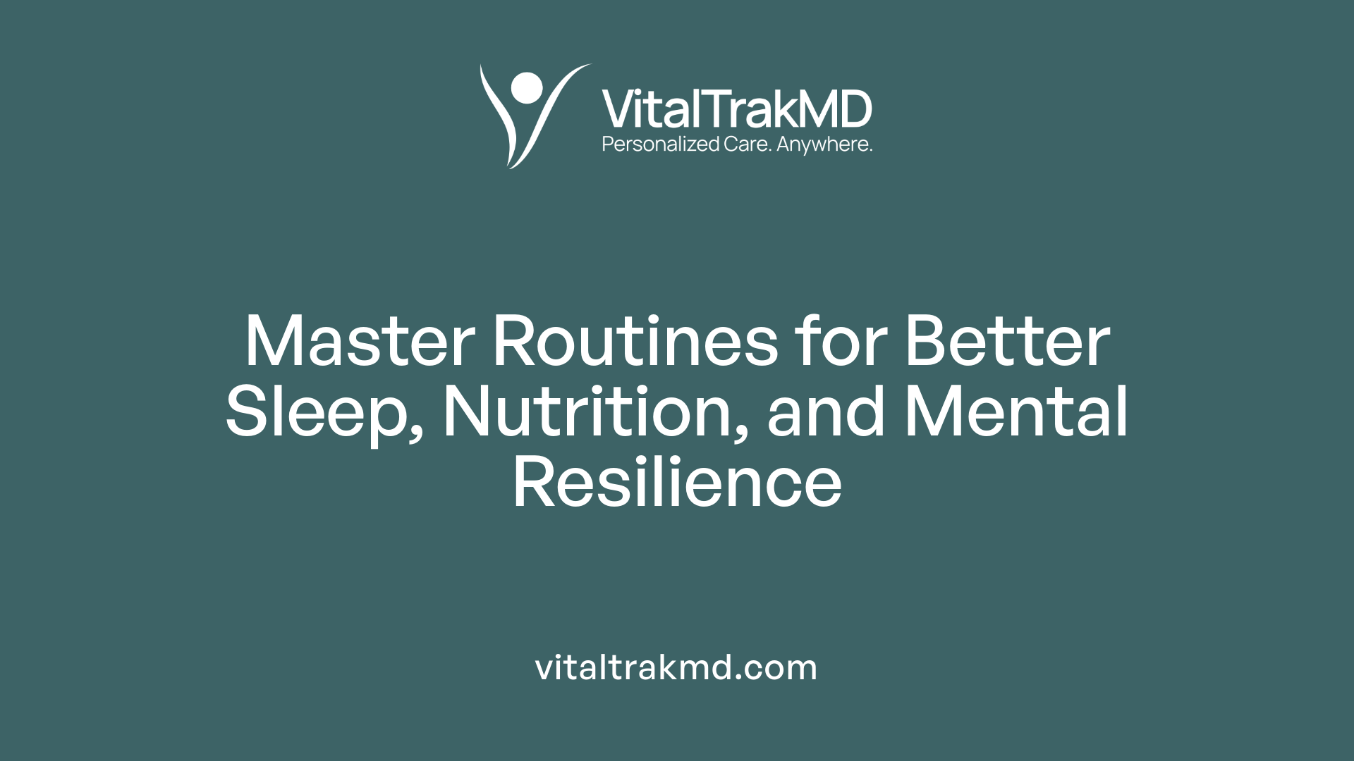 Master Routines for Better Sleep, Nutrition, and Mental Resilience