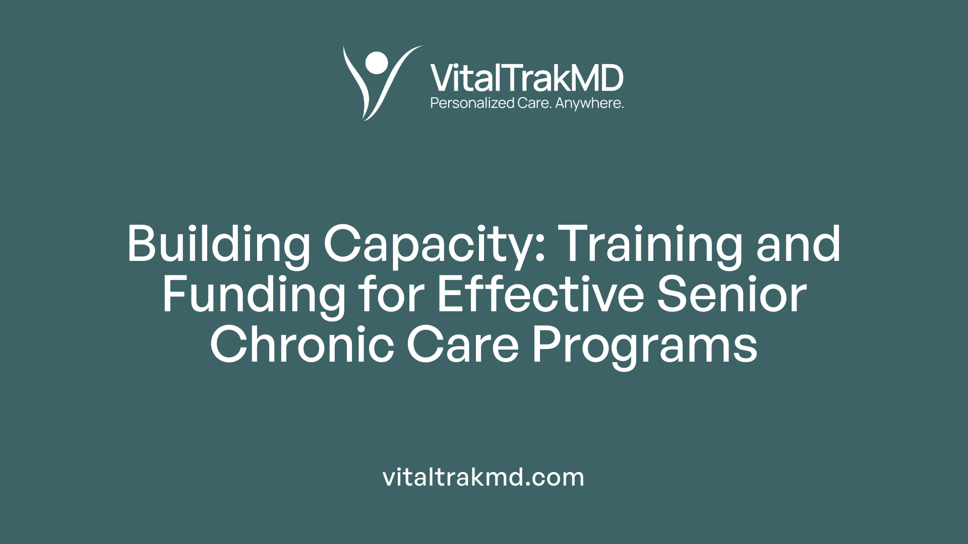 Building Capacity: Training and Funding for Effective Senior Chronic Care Programs