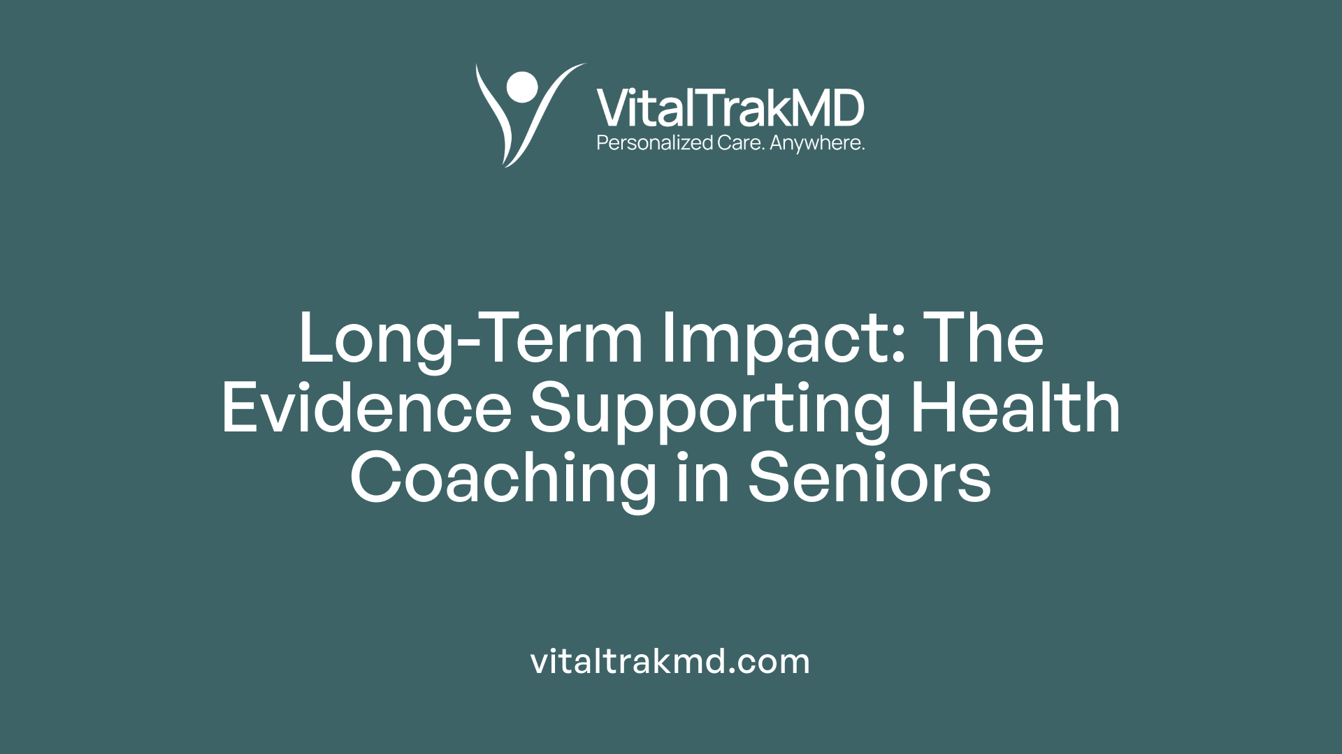 Long-Term Impact: The Evidence Supporting Health Coaching in Seniors