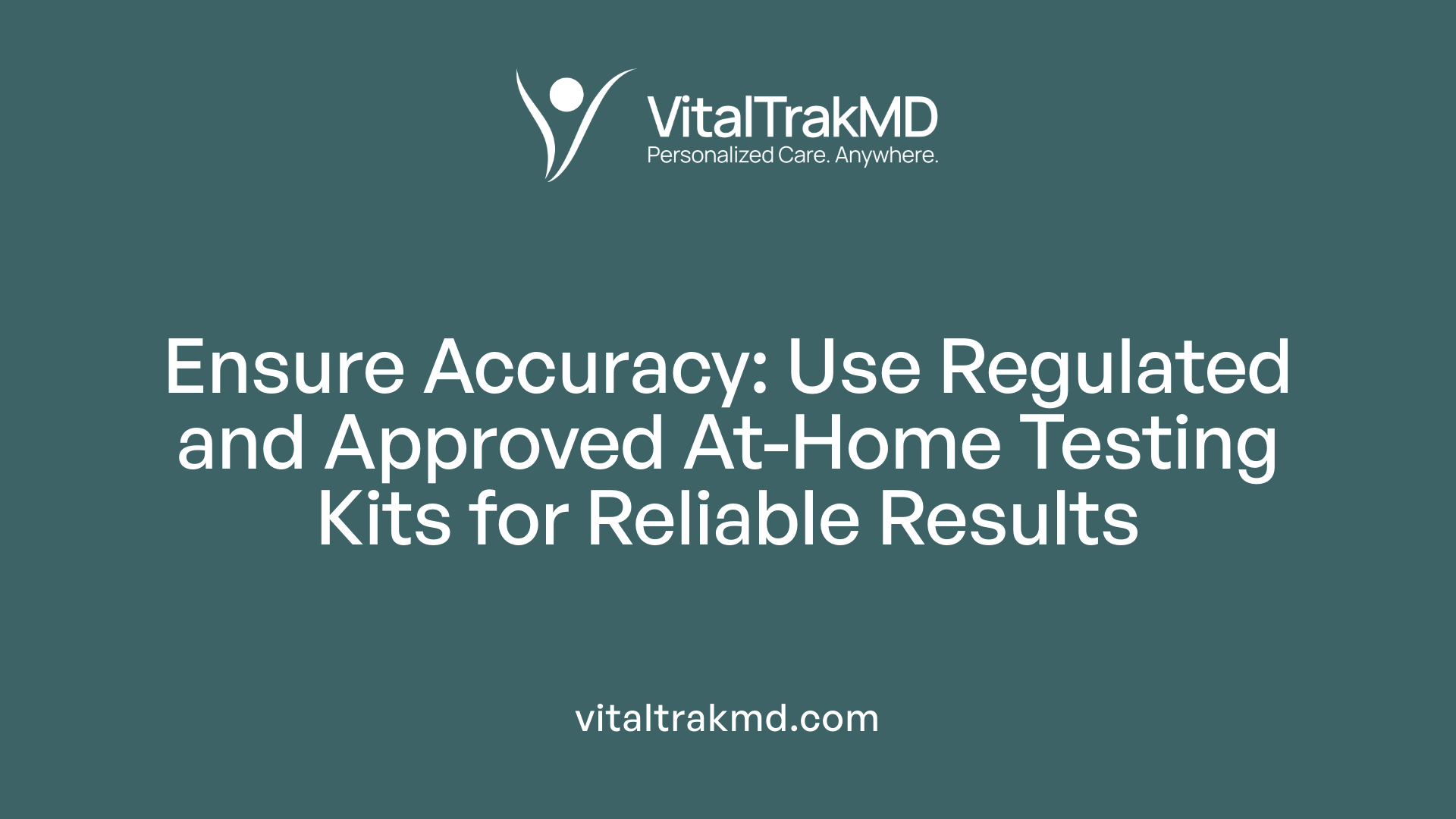 Ensure Accuracy: Use Regulated and Approved At-Home Testing Kits for Reliable Results