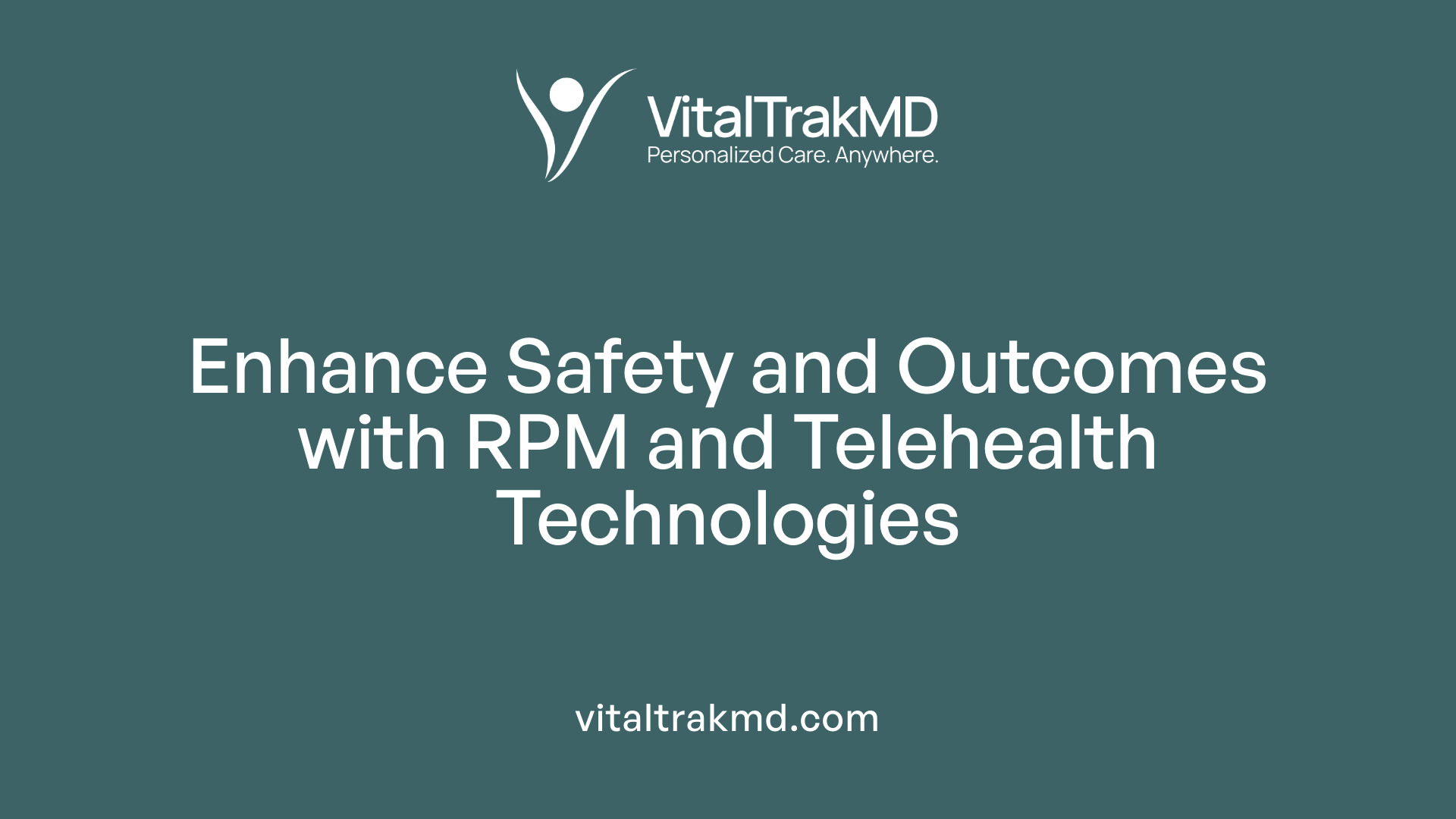 Enhance Safety and Outcomes with RPM and Telehealth Technologies