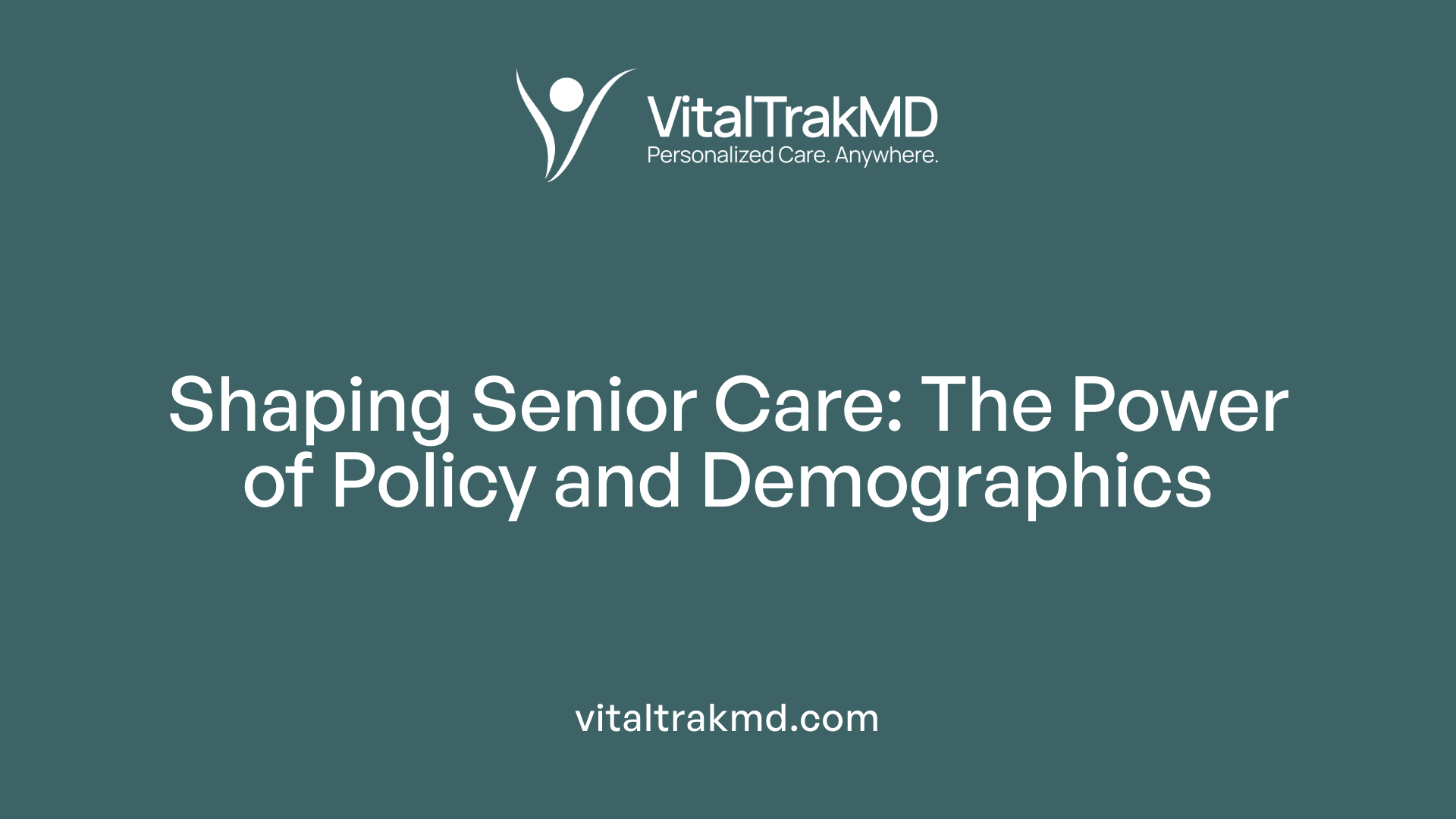Shaping Senior Care: The Power of Policy and Demographics